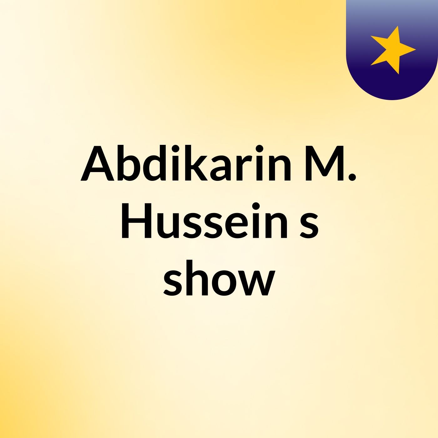 Abdikarin M. Hussein's show