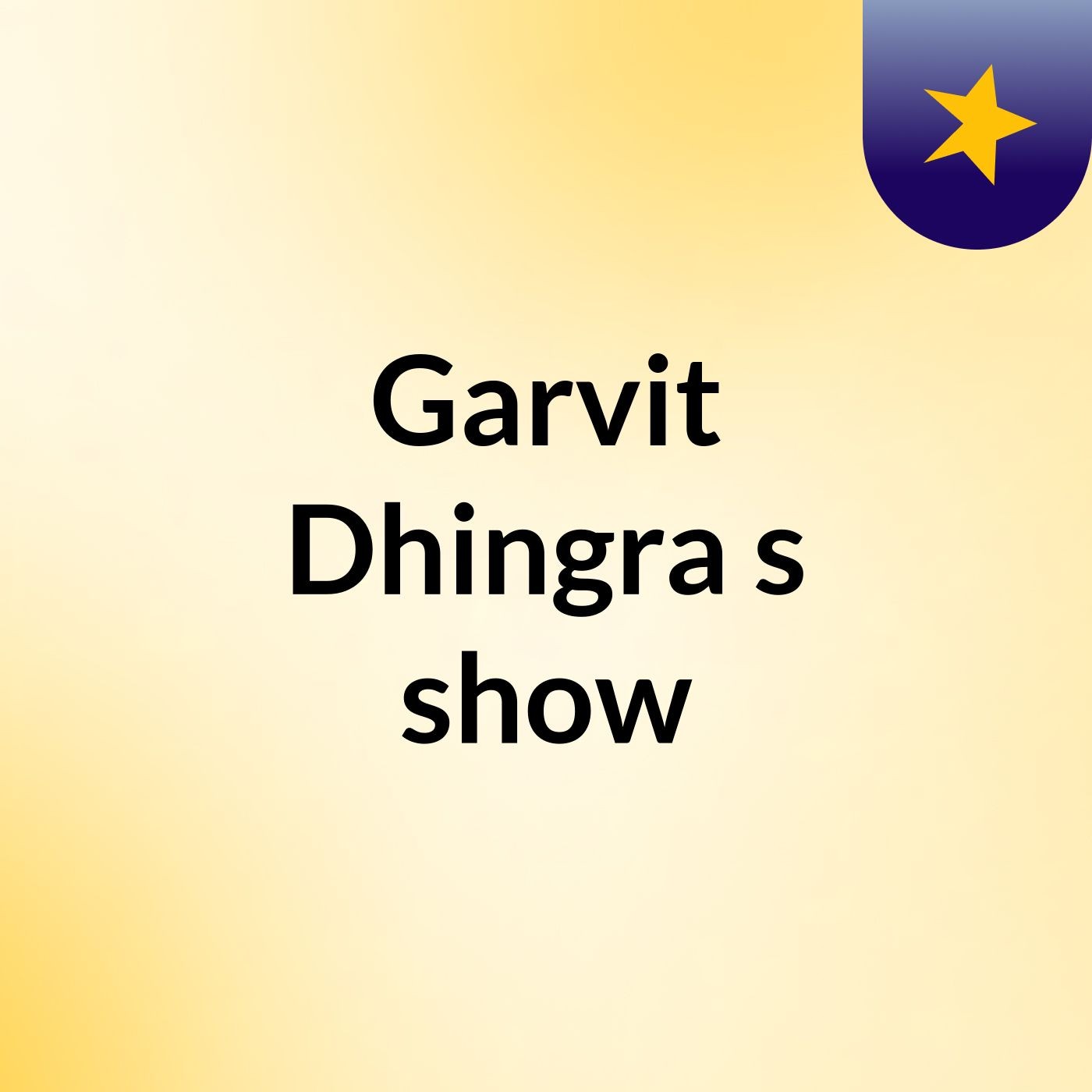 Garvit Dhingra's show