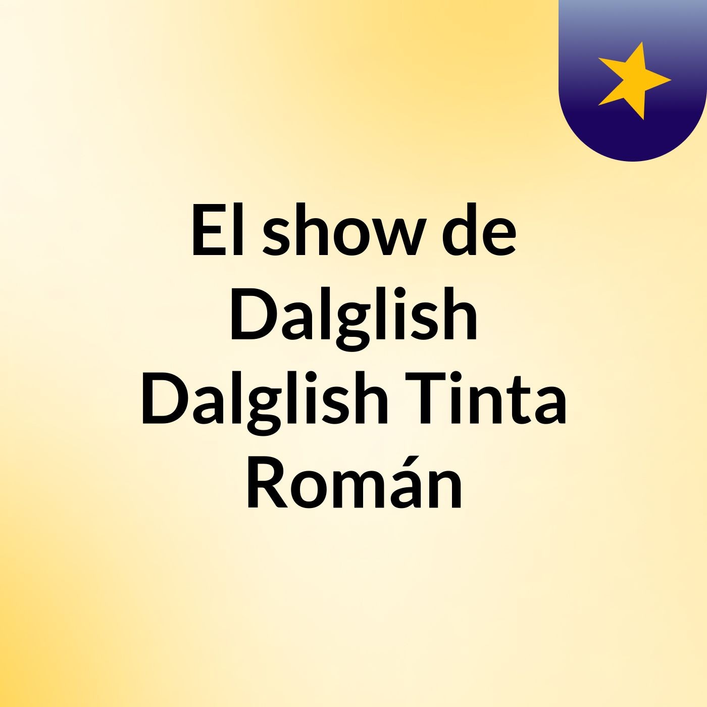 El show de Dalglish Dalglish Tinta Román