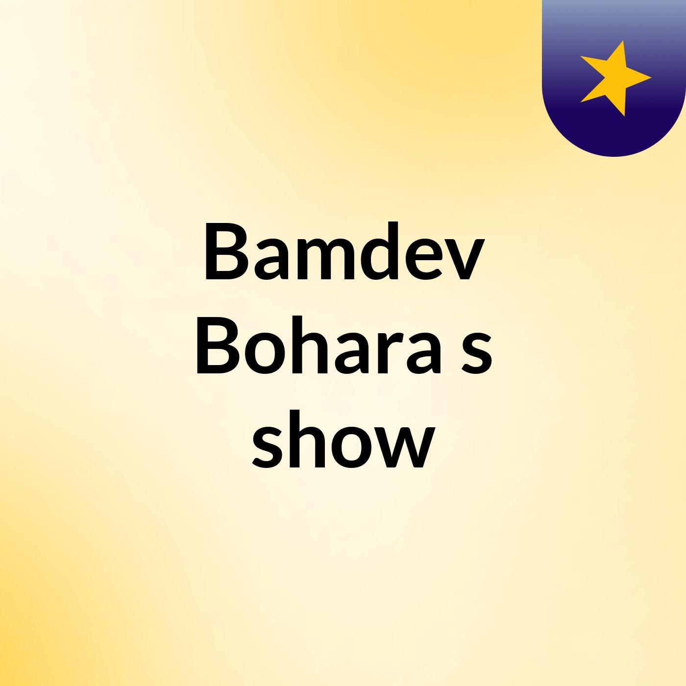 Bamdev Bohara's show