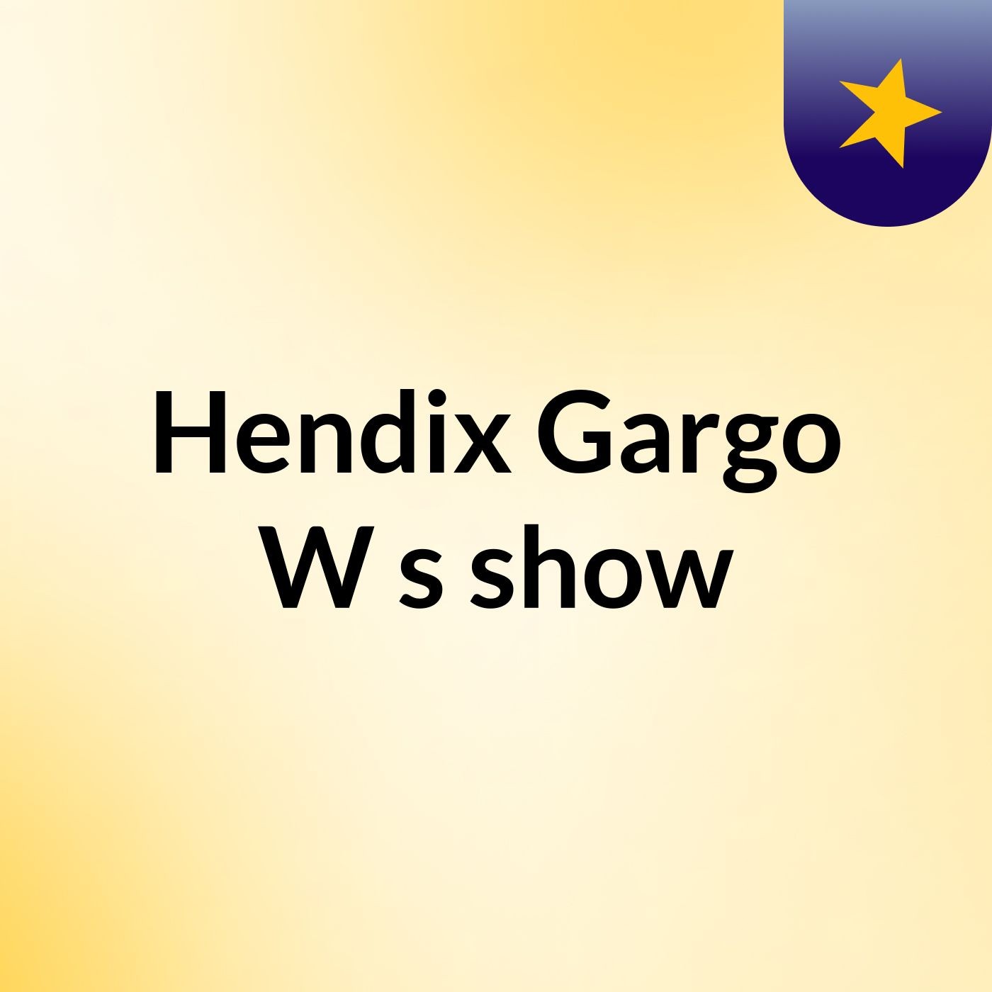 Hendix Gargo W's show