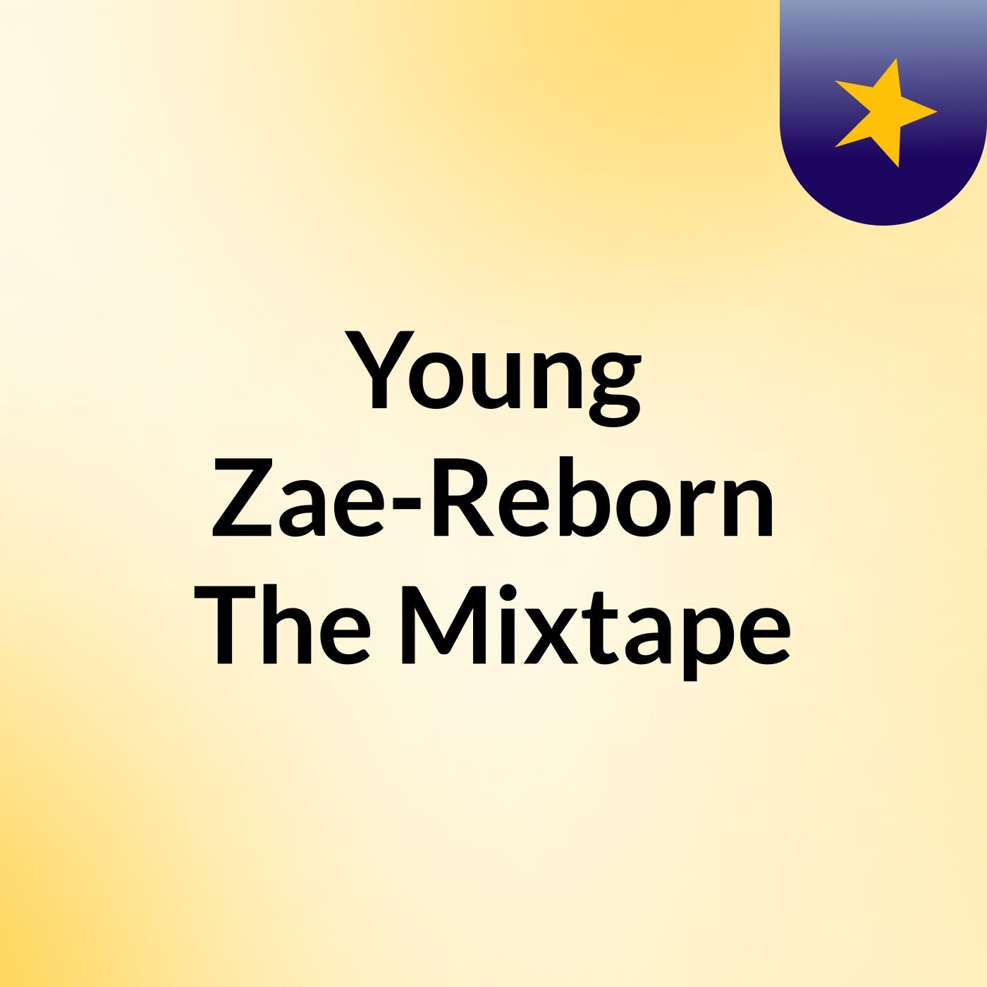 Young Zae-Reborn: The Mixtape