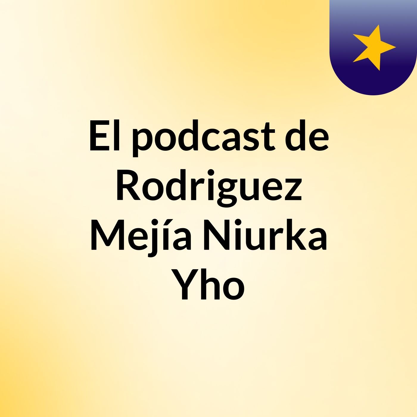 El podcast de Rodriguez Mejía Niurka Yho podcast artwork
