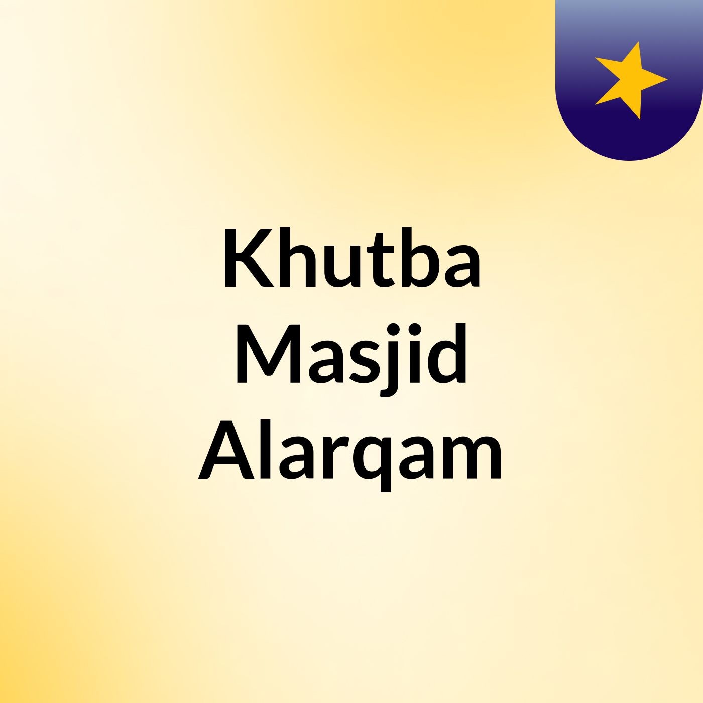 Khutba Masjid Alarqam