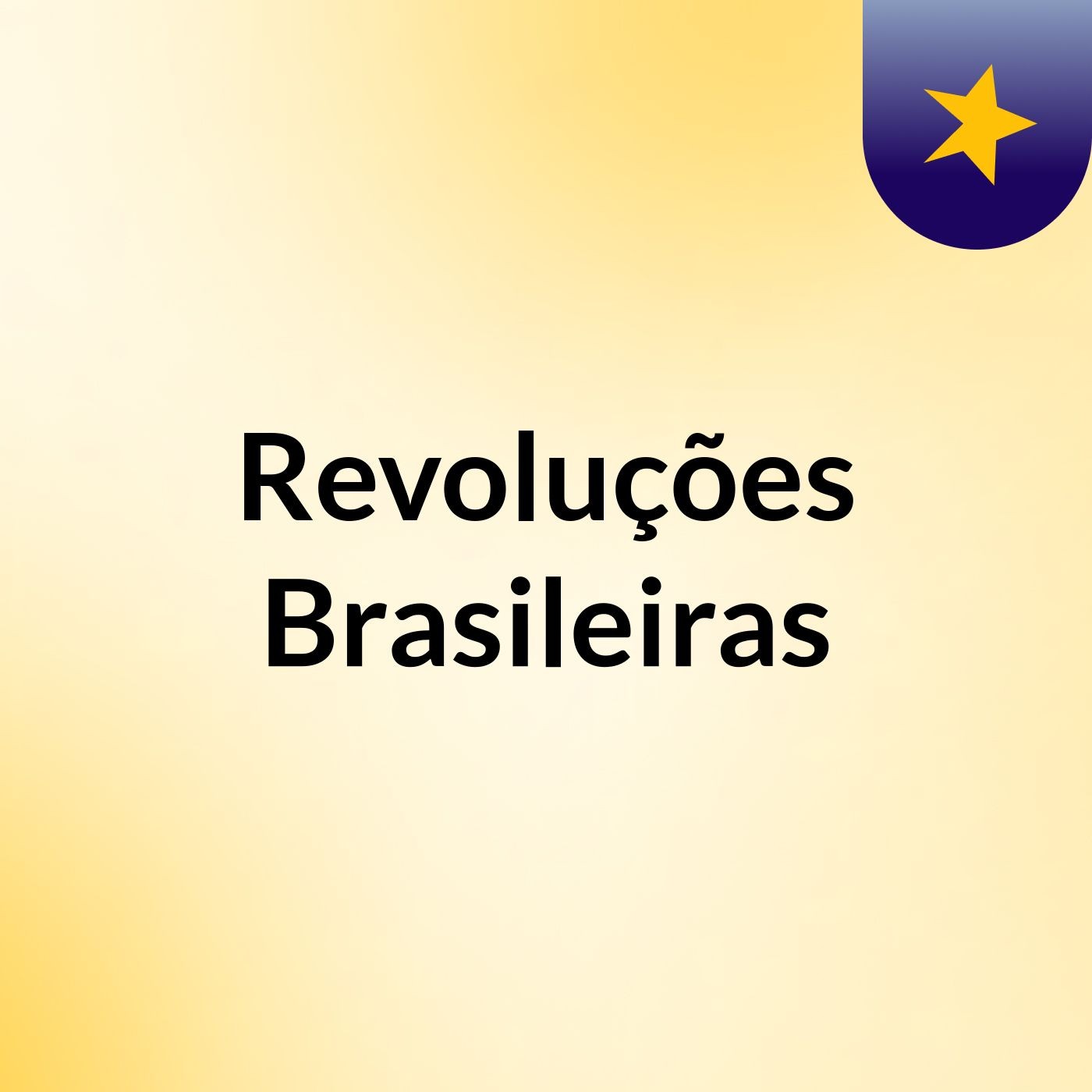 Revoluções Brasileiras