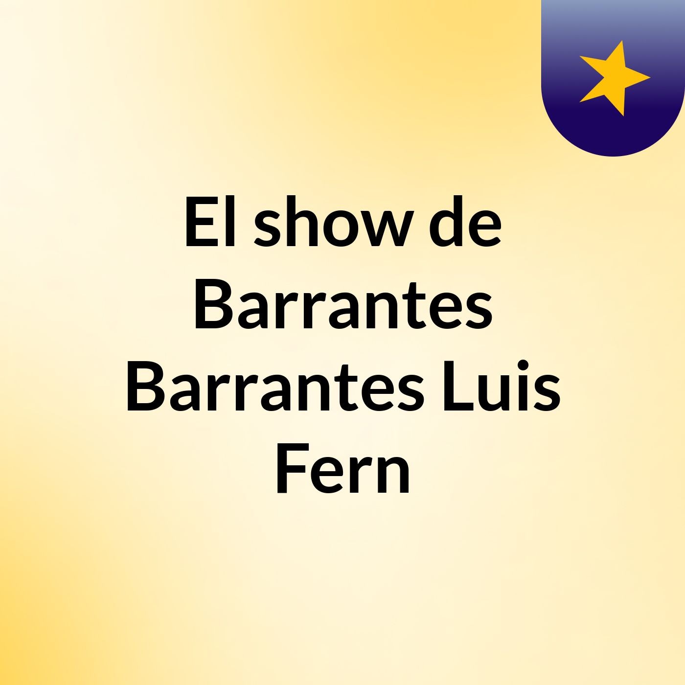 El show de Barrantes Barrantes Luis Fern