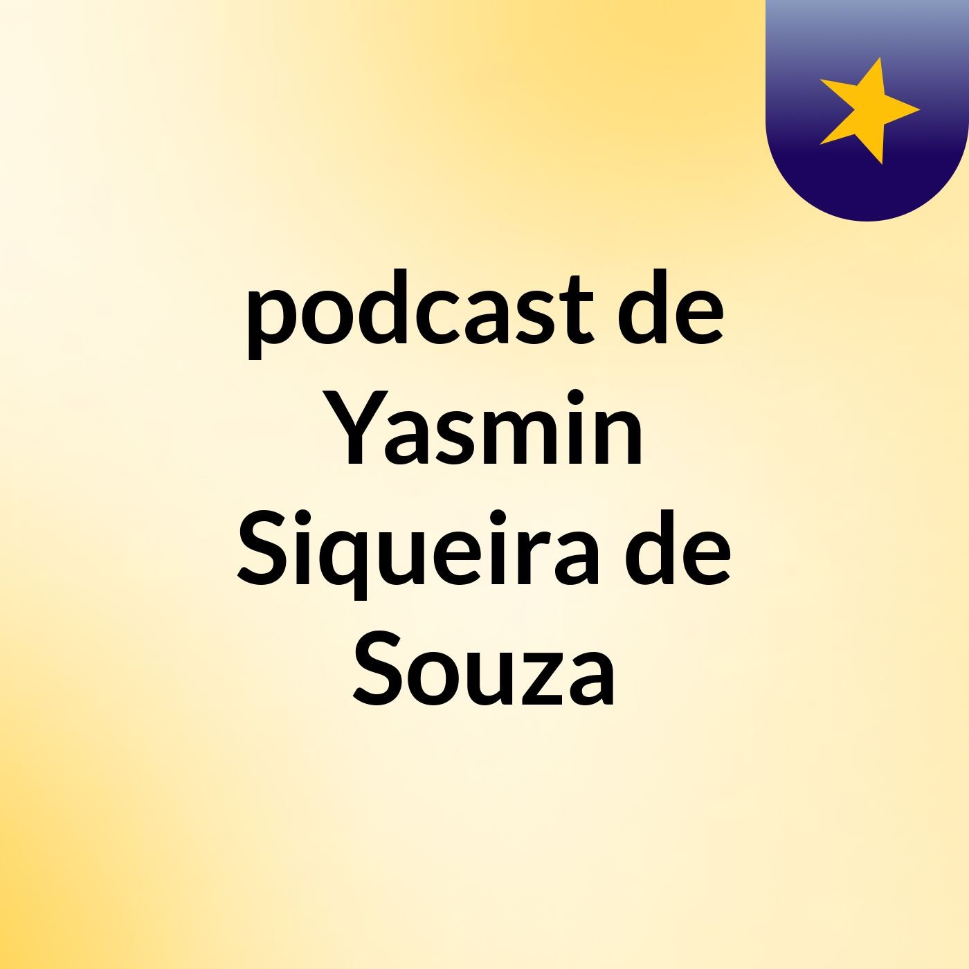 podcast de Yasmin Siqueira de Souza podcast artwork