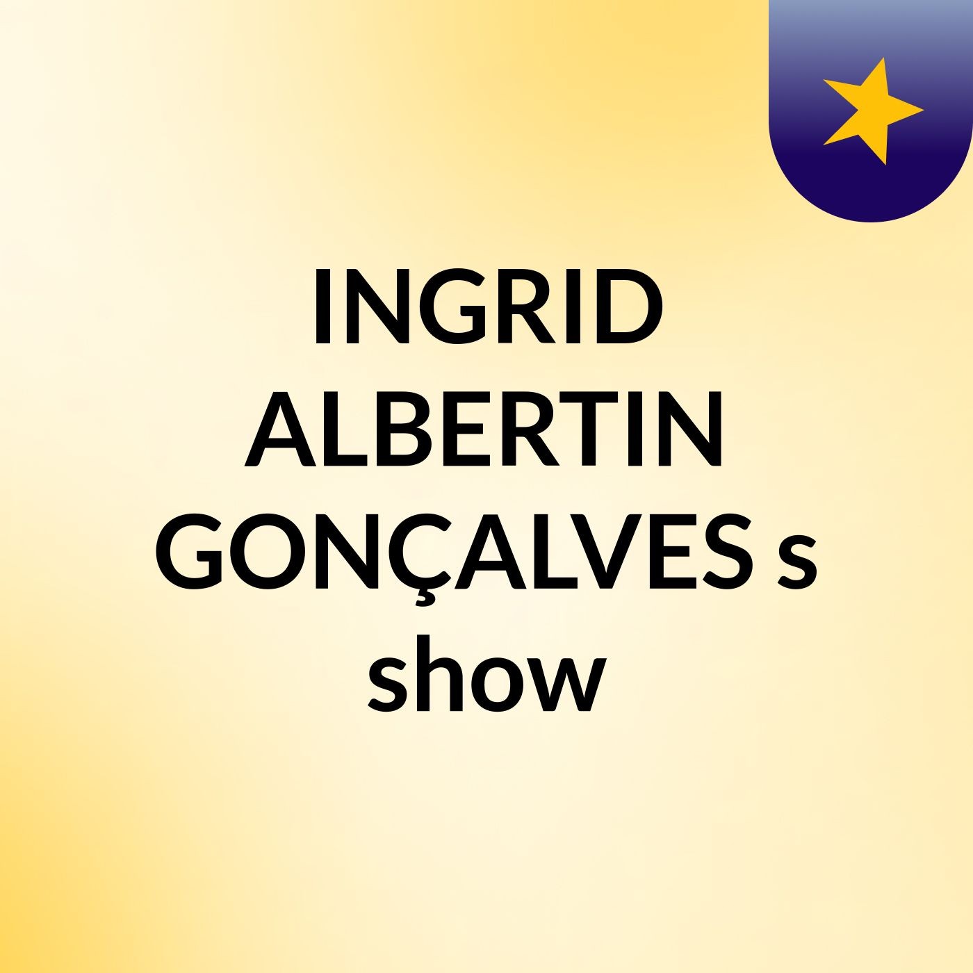 INGRID ALBERTIN GONÇALVES's show