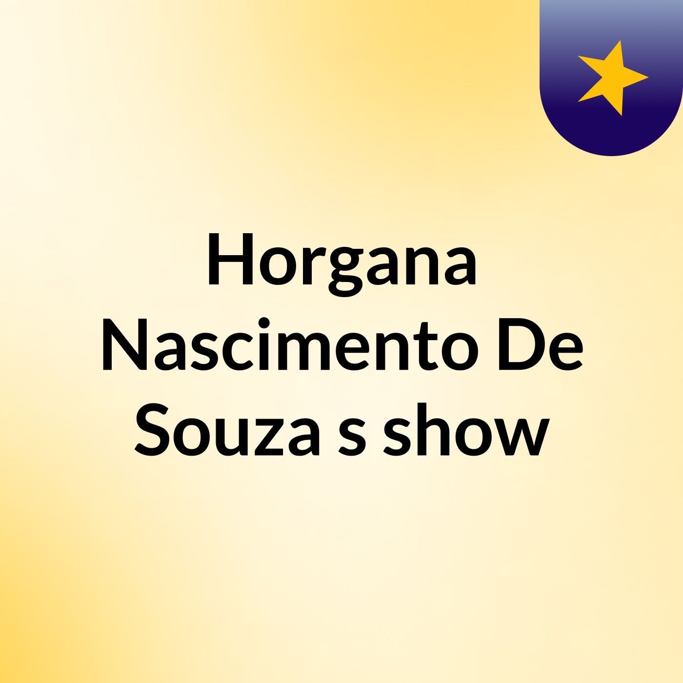 Horgana Nascimento De Souza's show