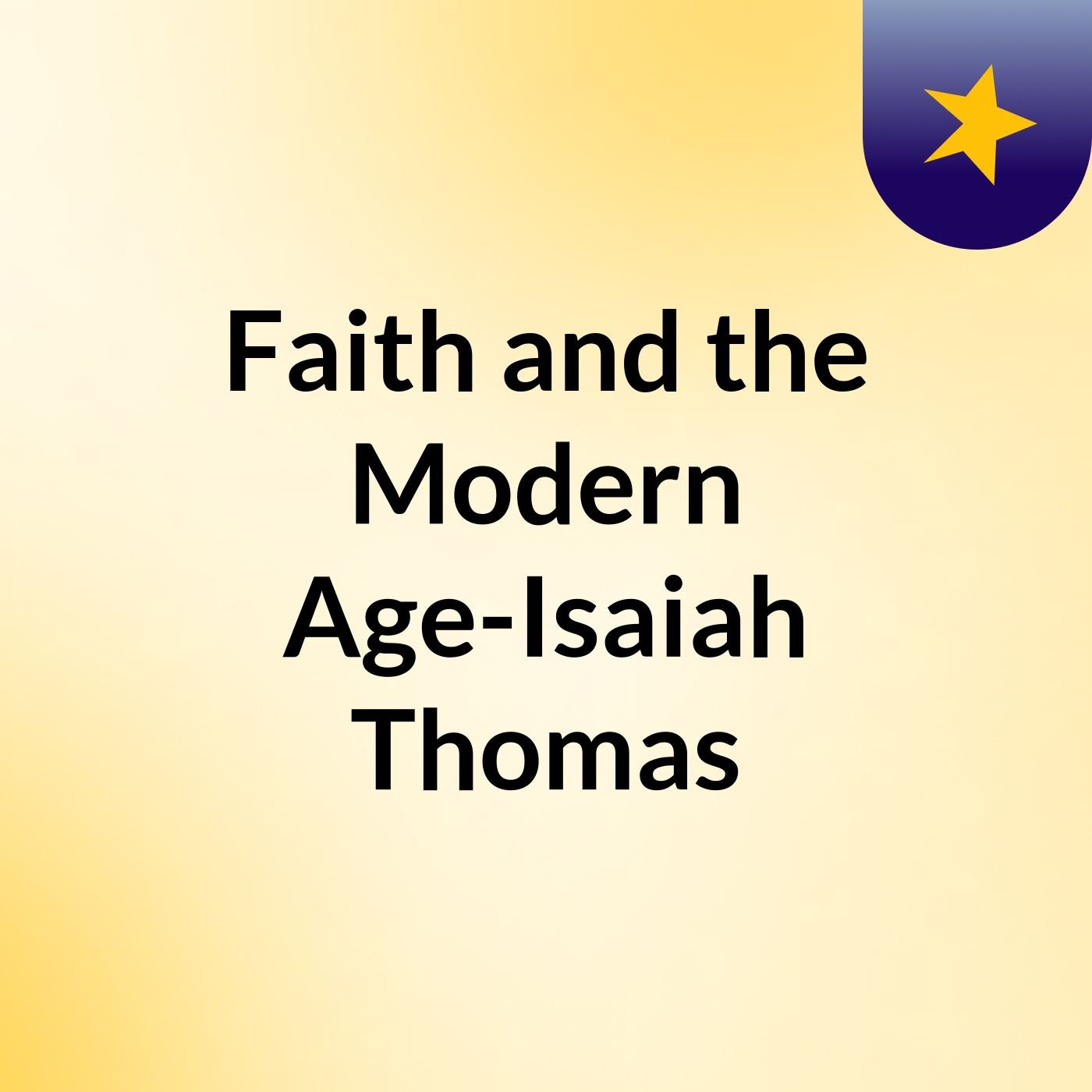 Faith and the Modern Age-Isaiah Thomas