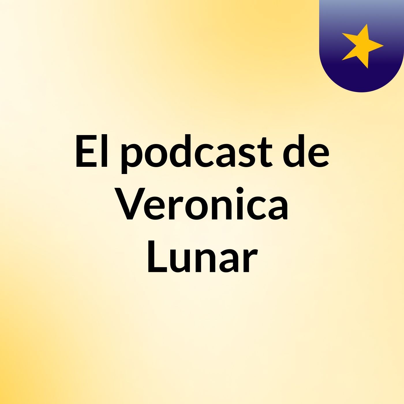 El podcast de Veronica Lunar