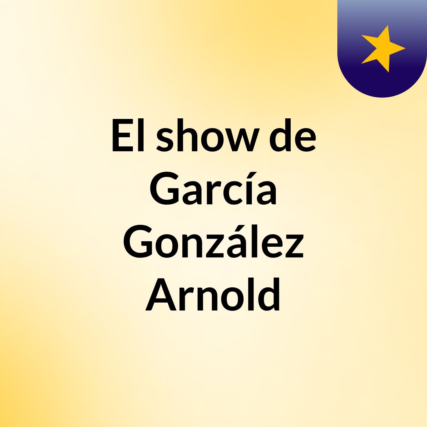 El show de García González Arnold
