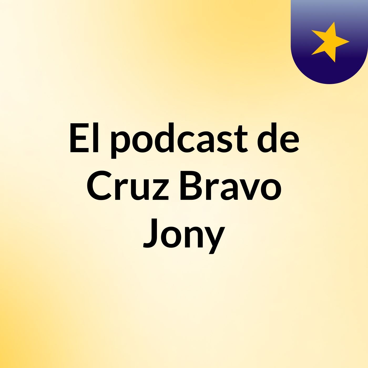 El podcast de Cruz Bravo Jony