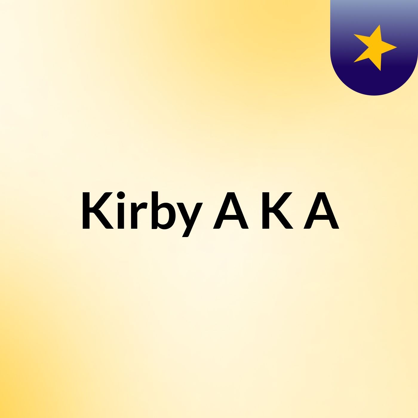 Kirby A K A