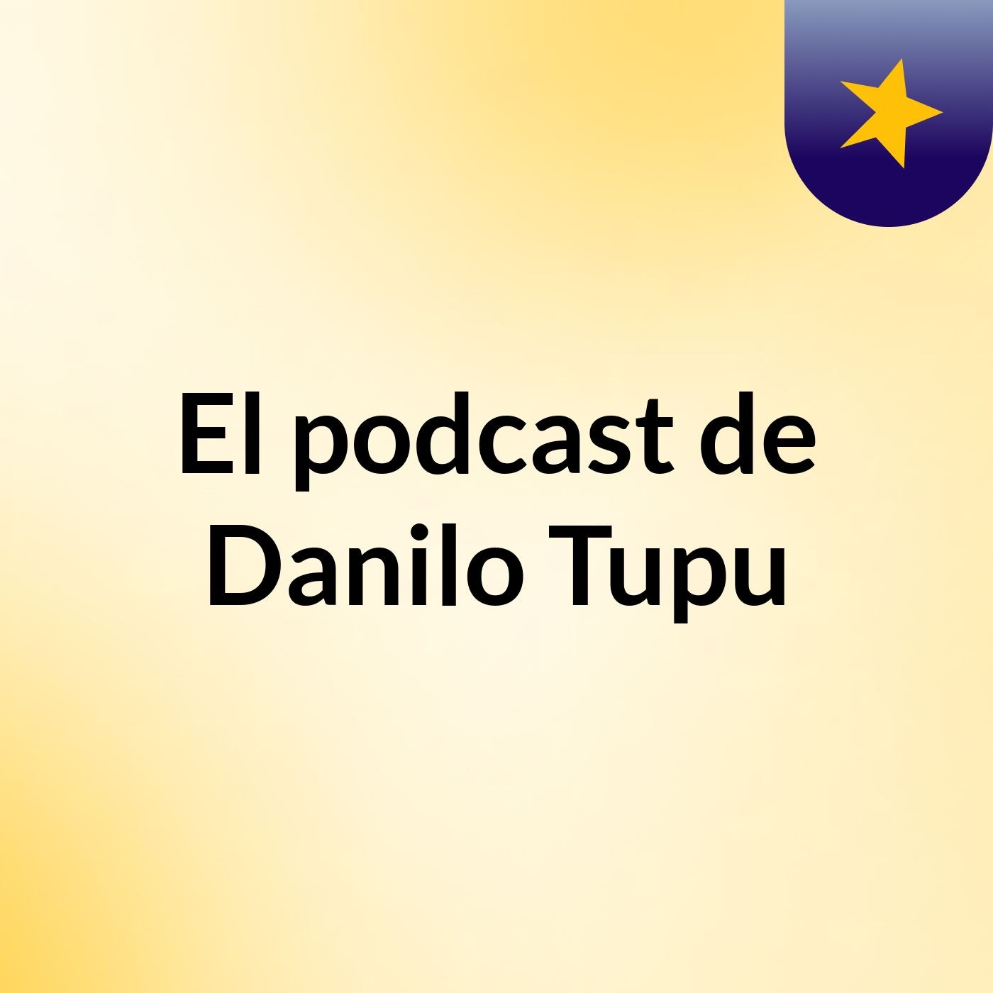 Episodio 16 - El podcast de Danilo Tupu