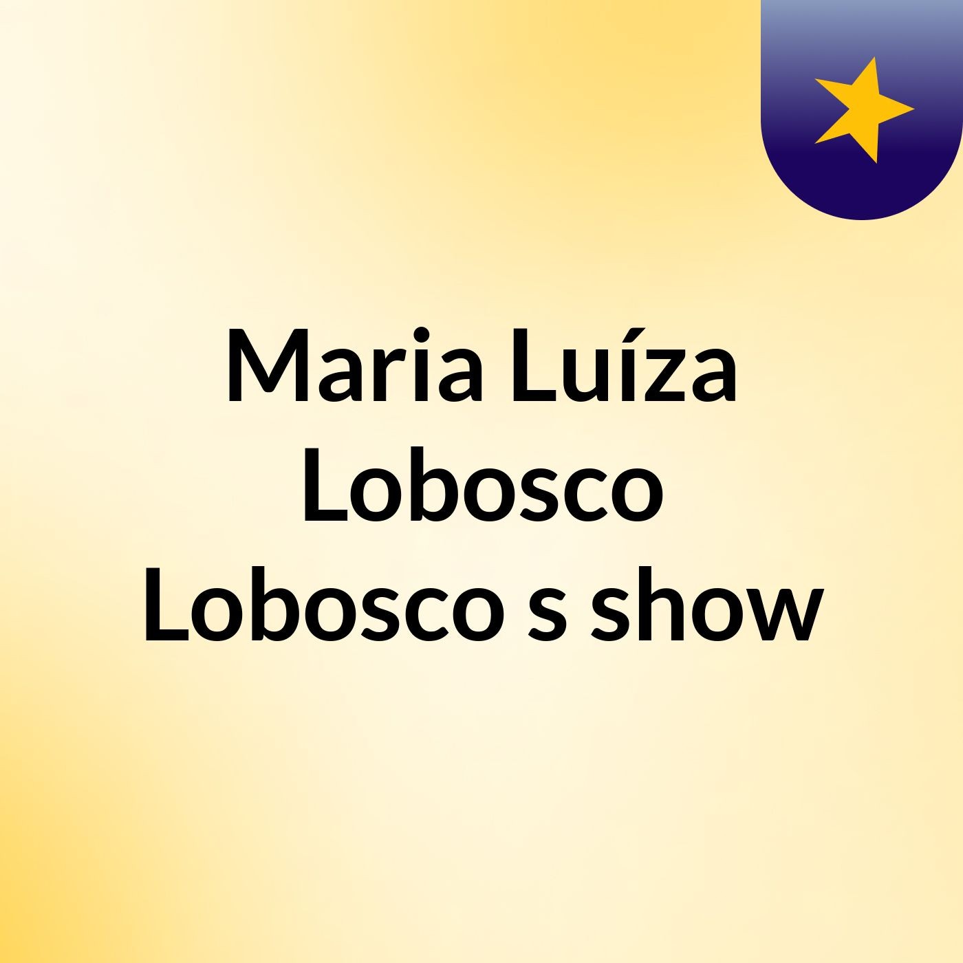 Maria Luíza Lobosco Lobosco's show