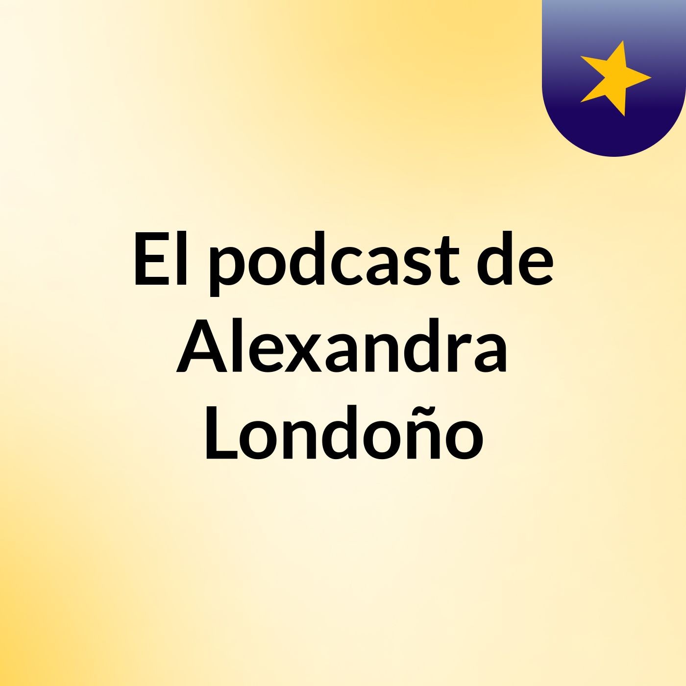 El podcast de Alexandra Londoño podcast artwork