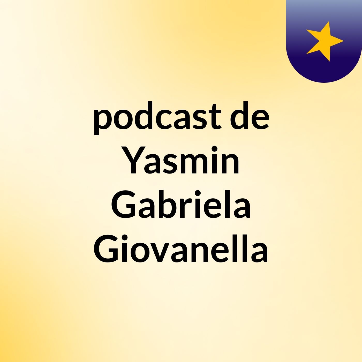 podcast de Yasmin Gabriela Giovanella
