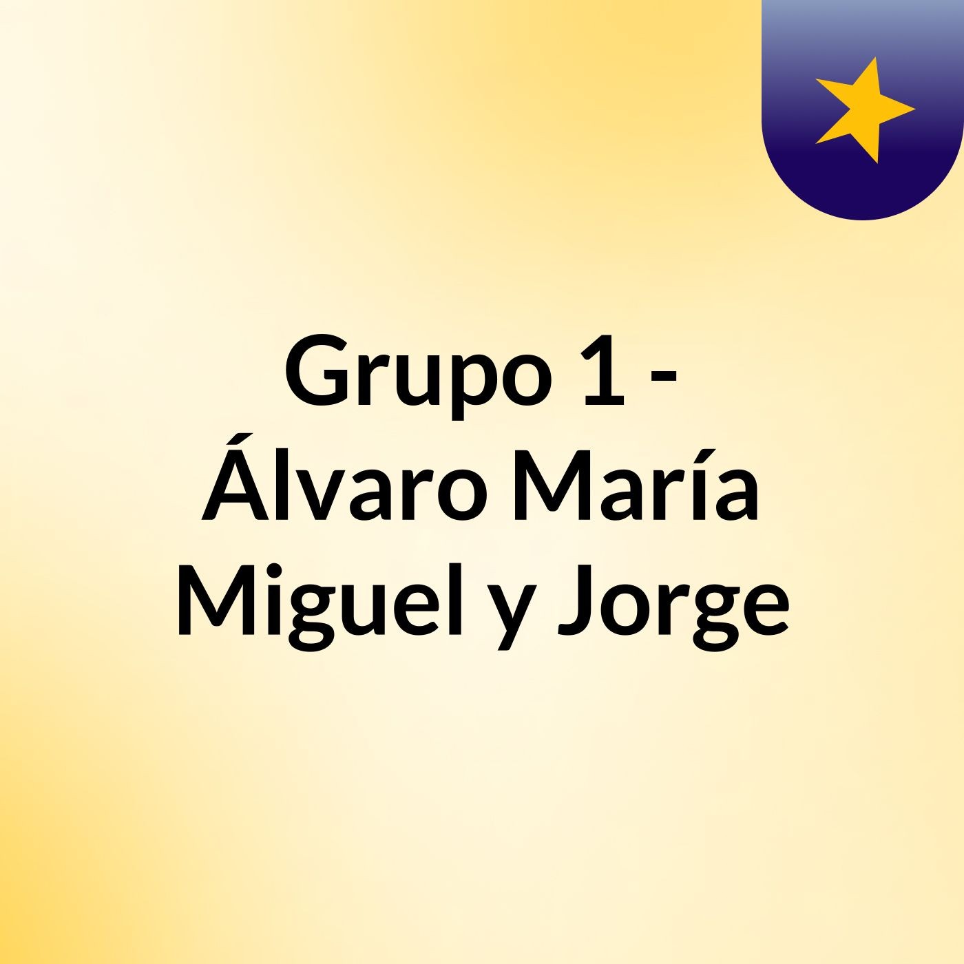 Grupo 1 - Álvaro, María, Miguel y Jorge