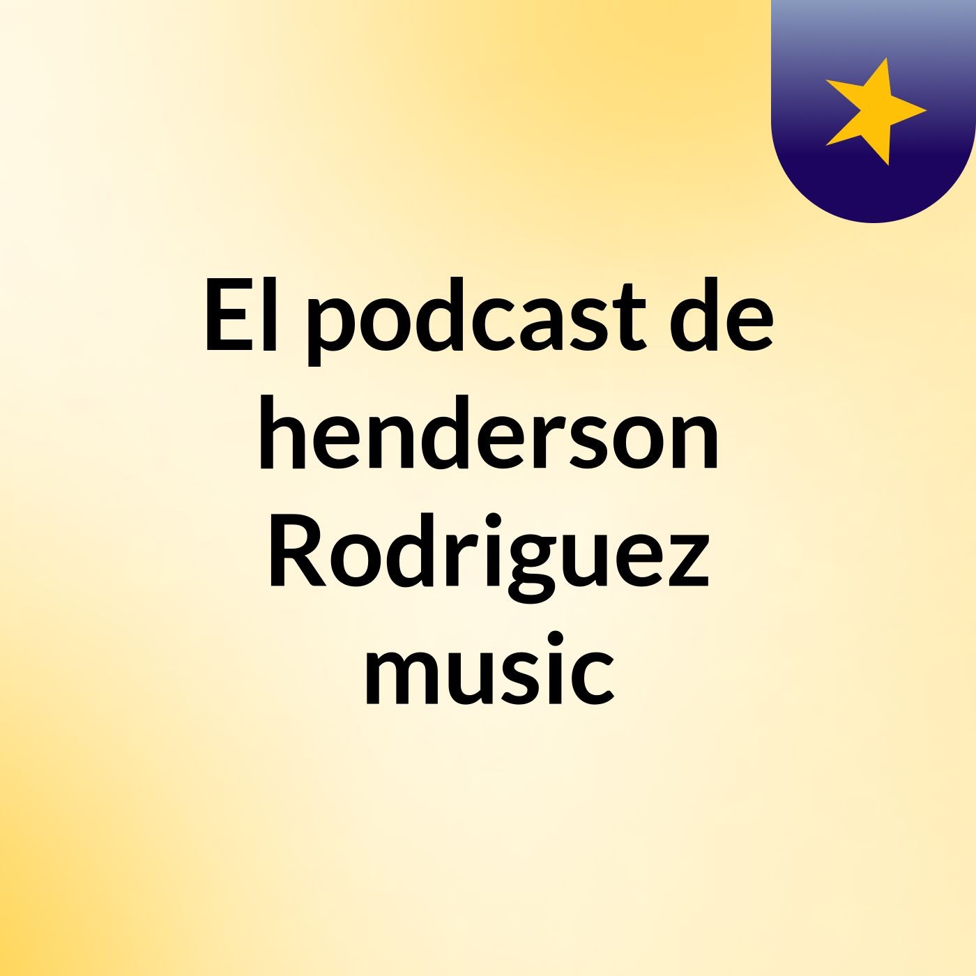 El podcast de henderson Rodriguez music