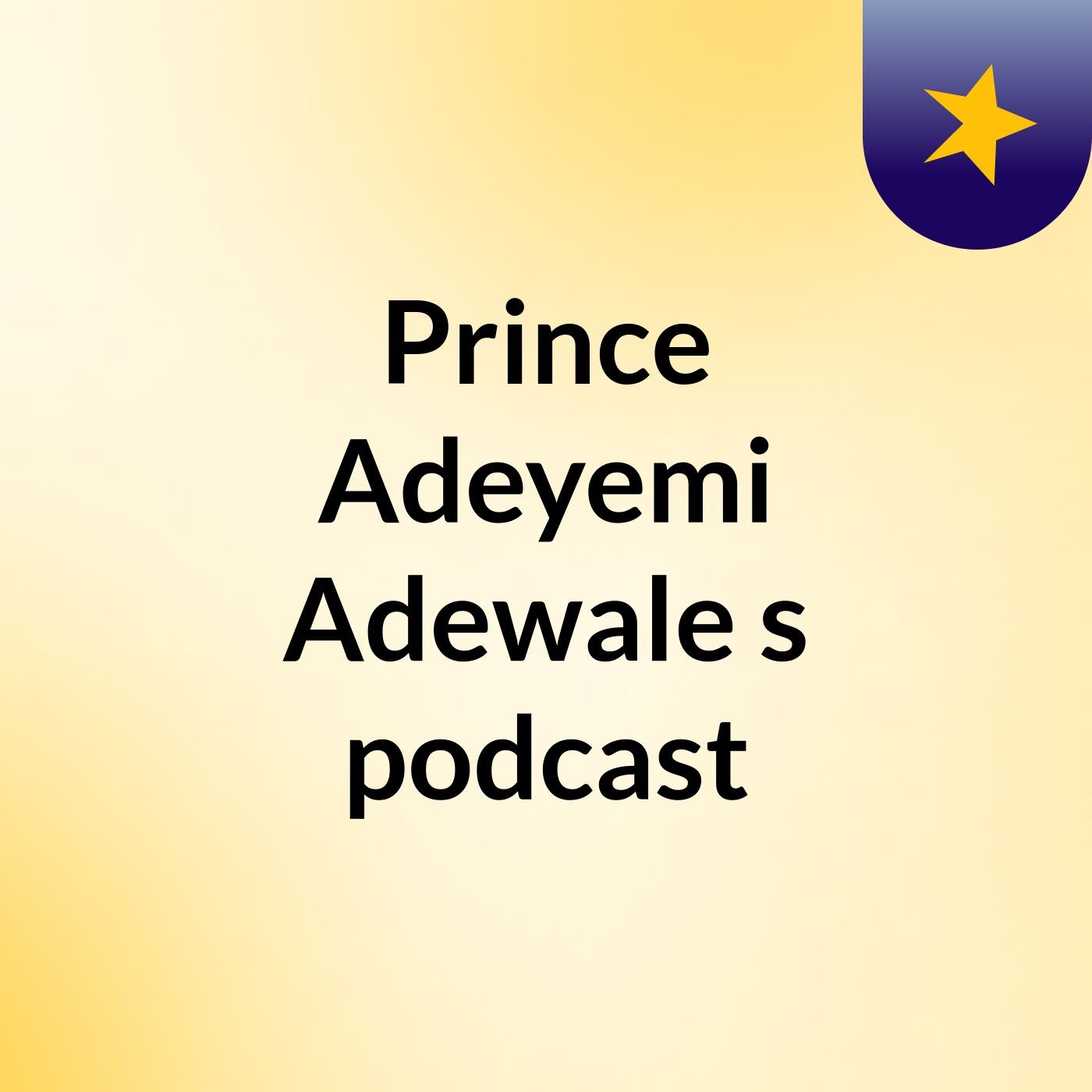 Prince Adeyemi Adewale's podcast