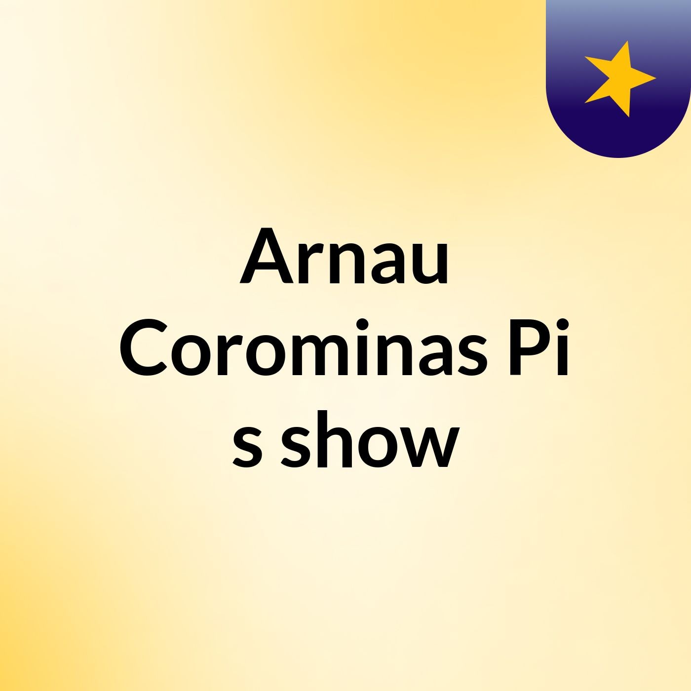 Arnau Corominas Pi's show