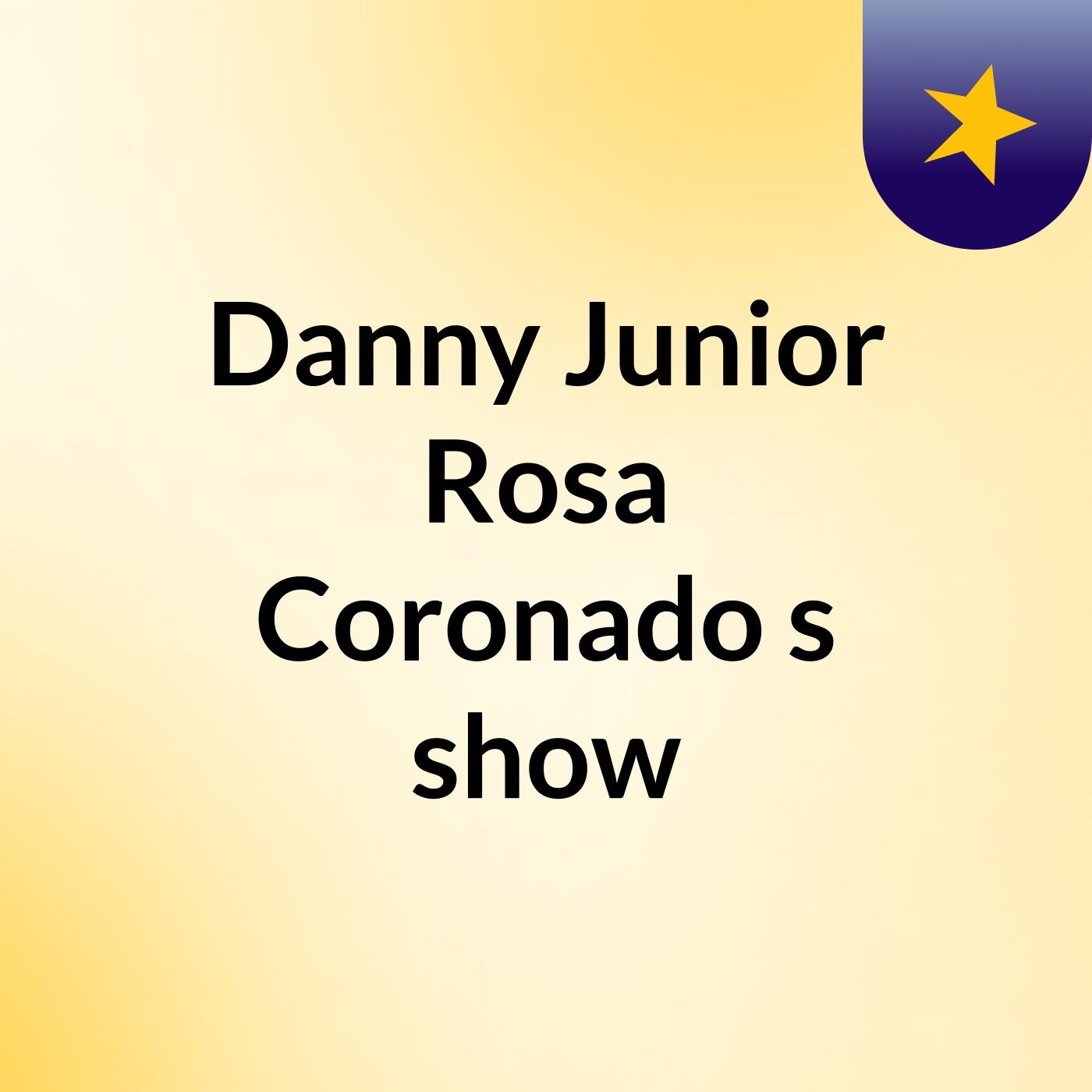 Danny Junior Rosa Coronado's show