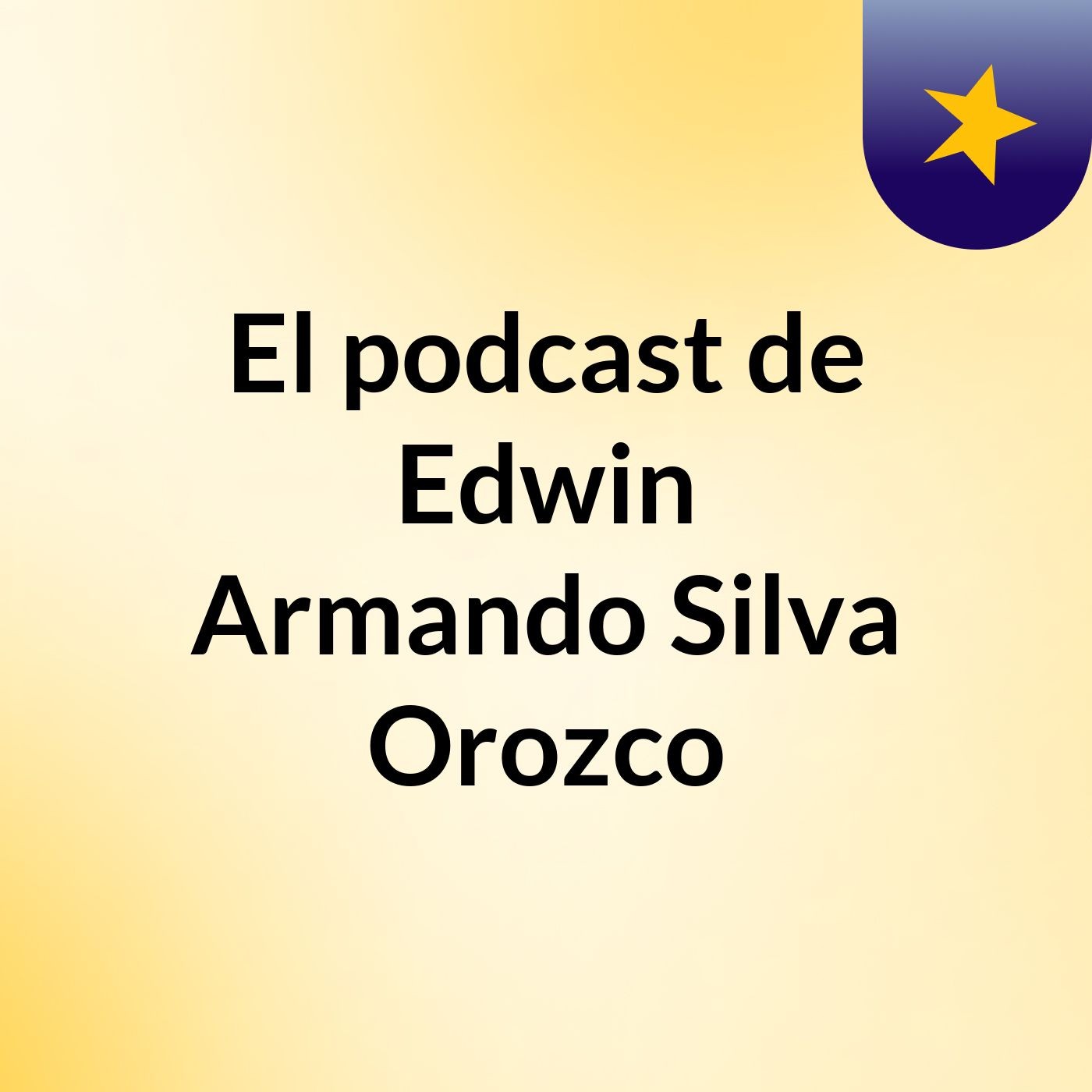 El podcast de Edwin Armando Silva Orozco