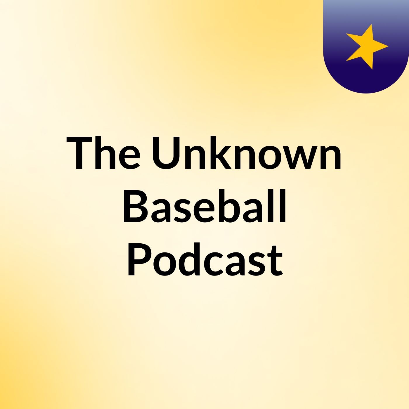 The Unknown Baseball Podcast