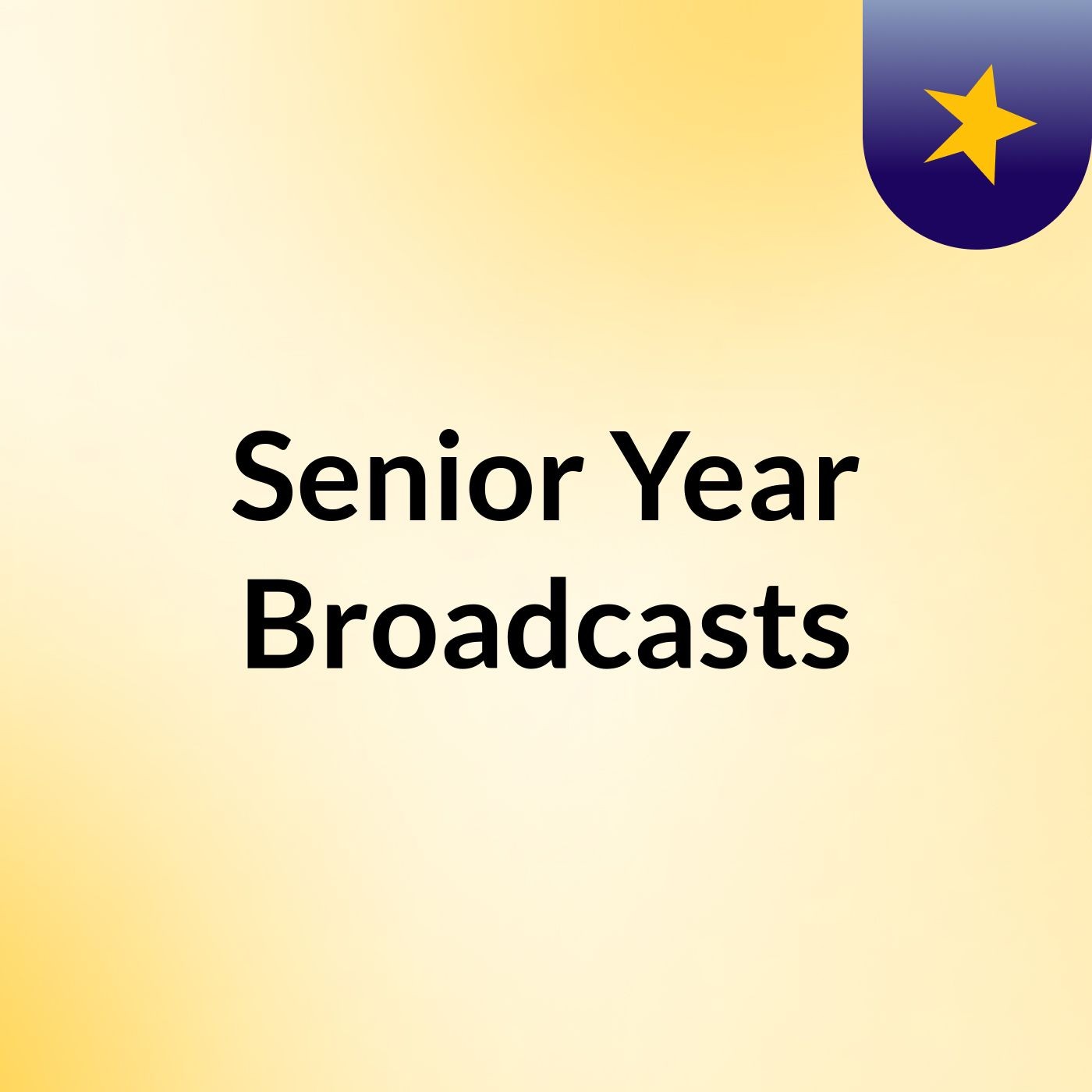 Senior Year Broadcasts