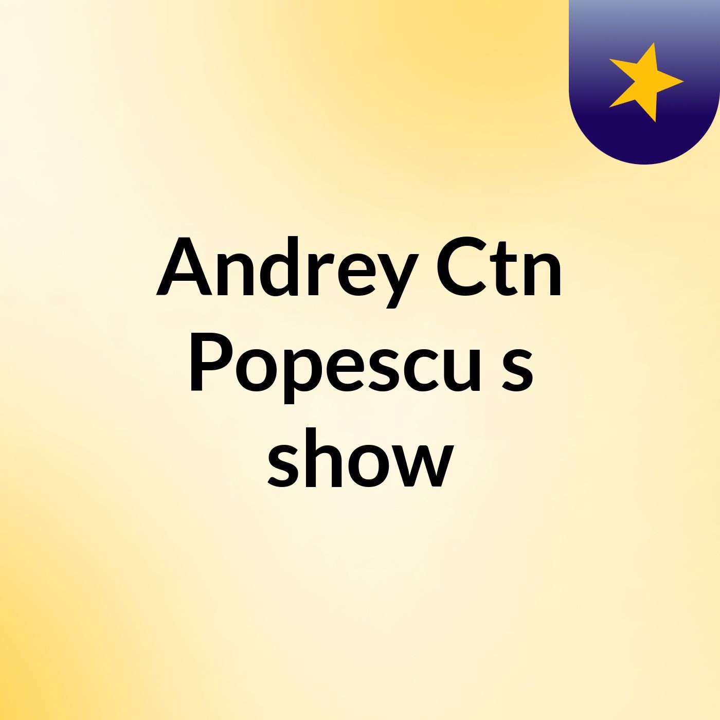 Andrey Ctn Popescu's show