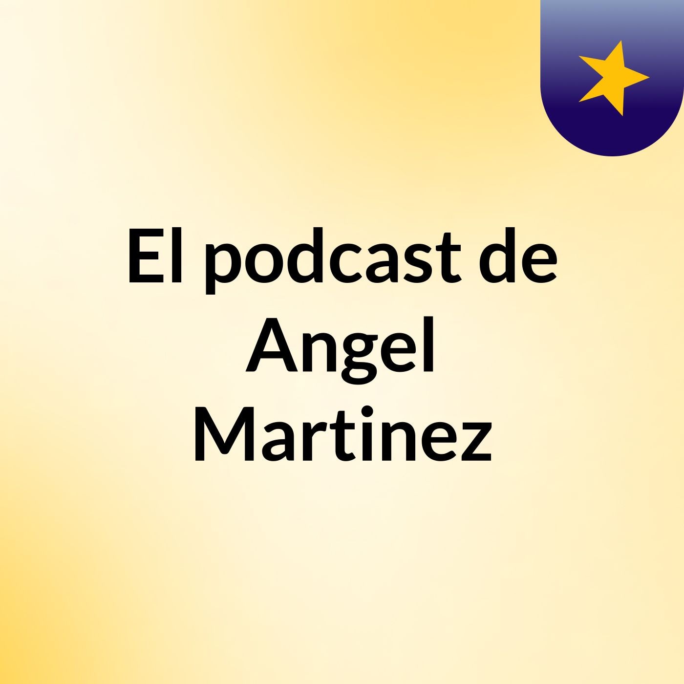 El podcast de Angel Martinez