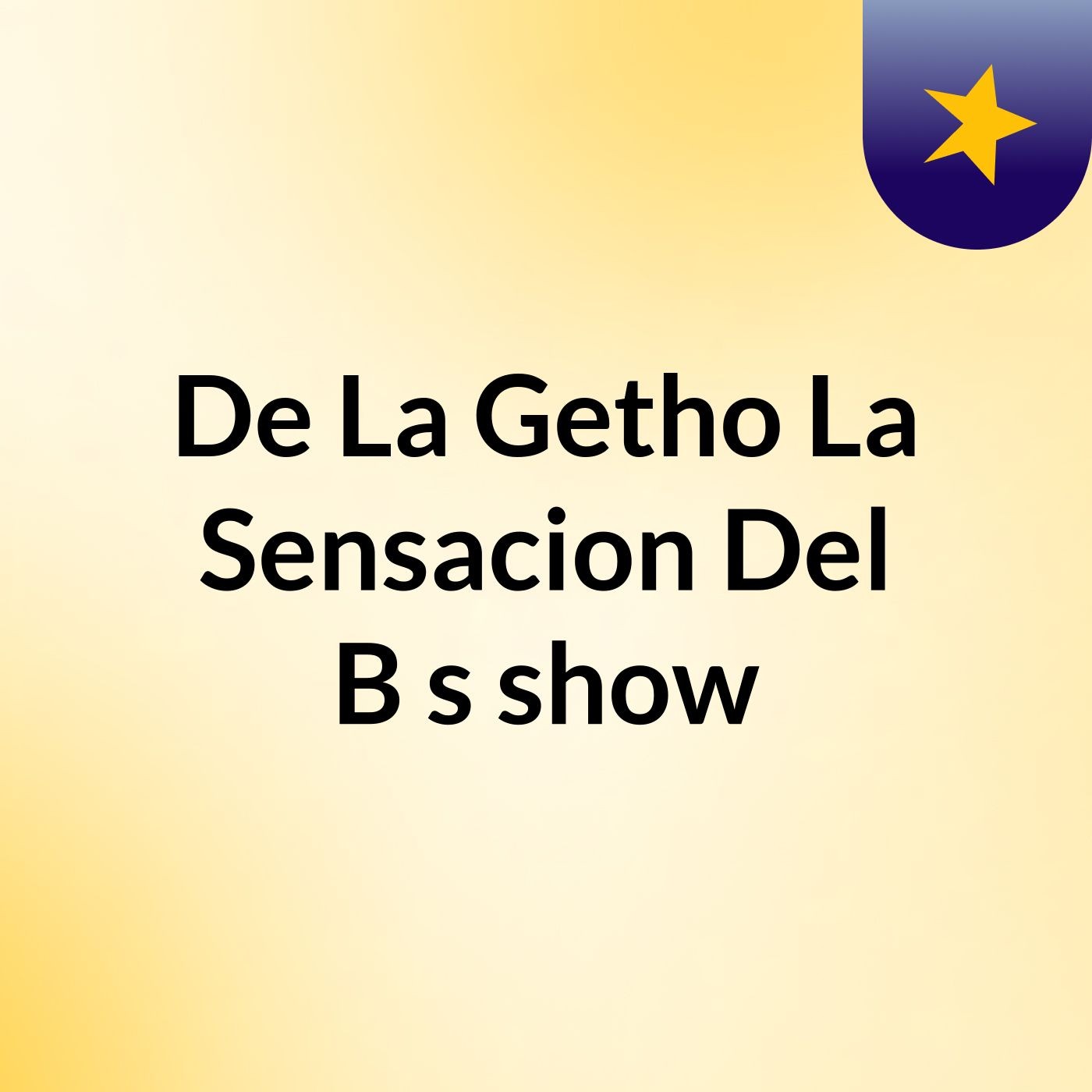 De La Getho La Sensacion Del B's show