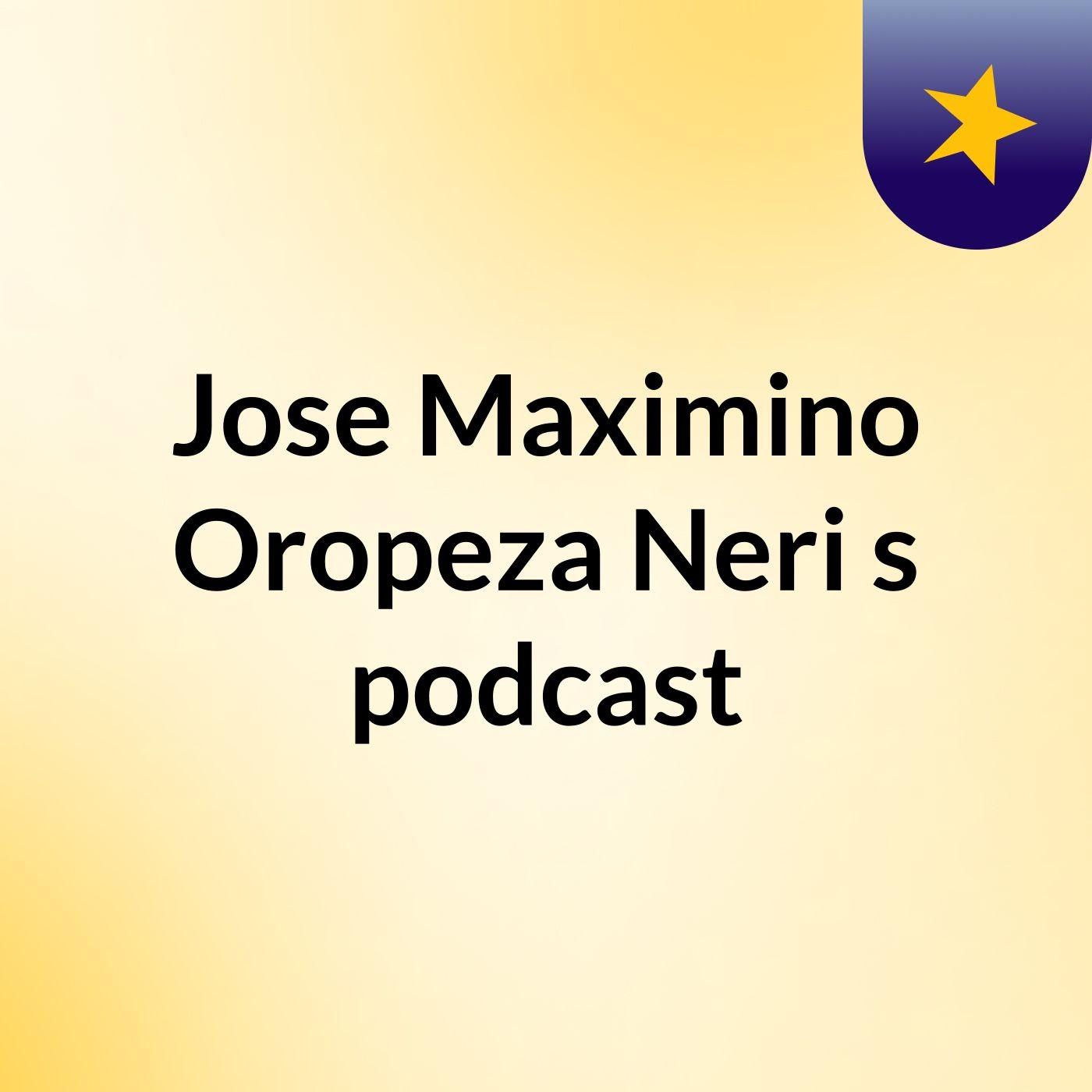 Jose Maximino Oropeza Neri's podcast