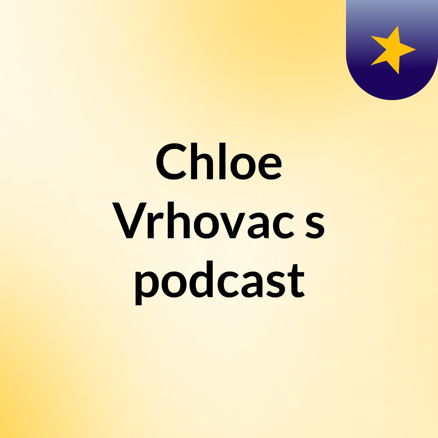 Chloe Vrhovac's podcast