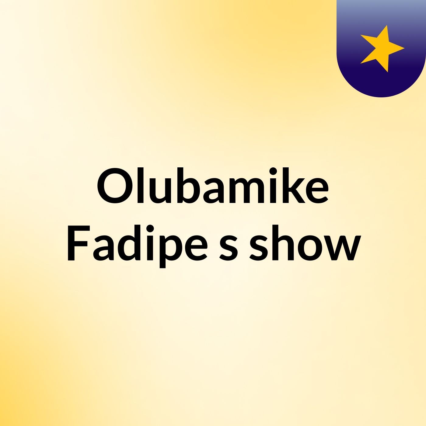 Olubamike Fadipe's show