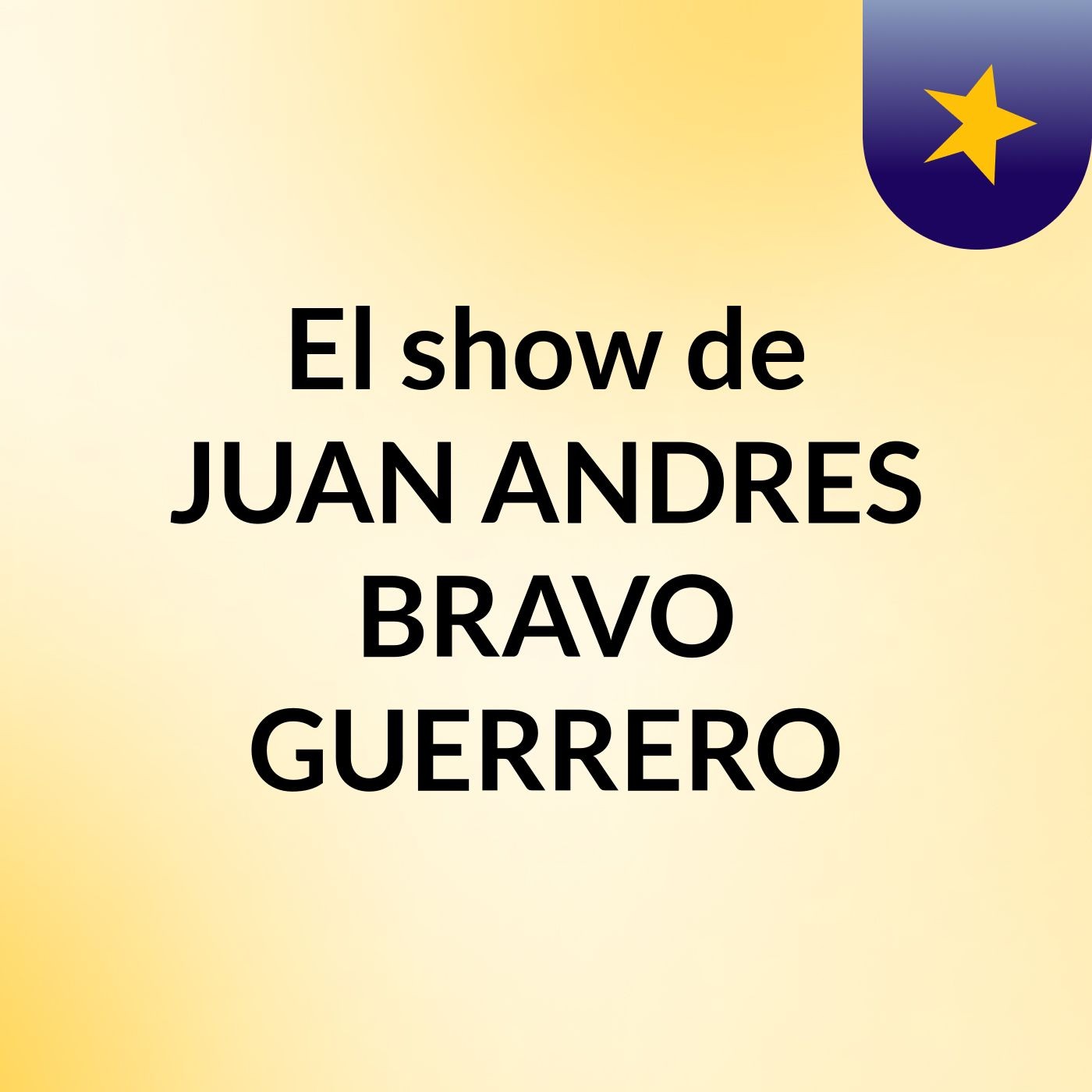 El show de JUAN ANDRES BRAVO GUERRERO cover art