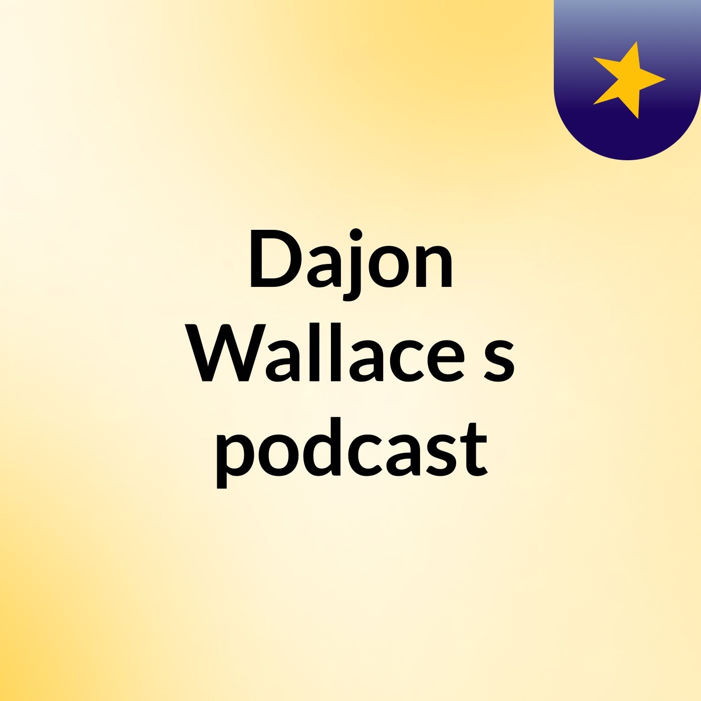 Dajon Wallace's podcast