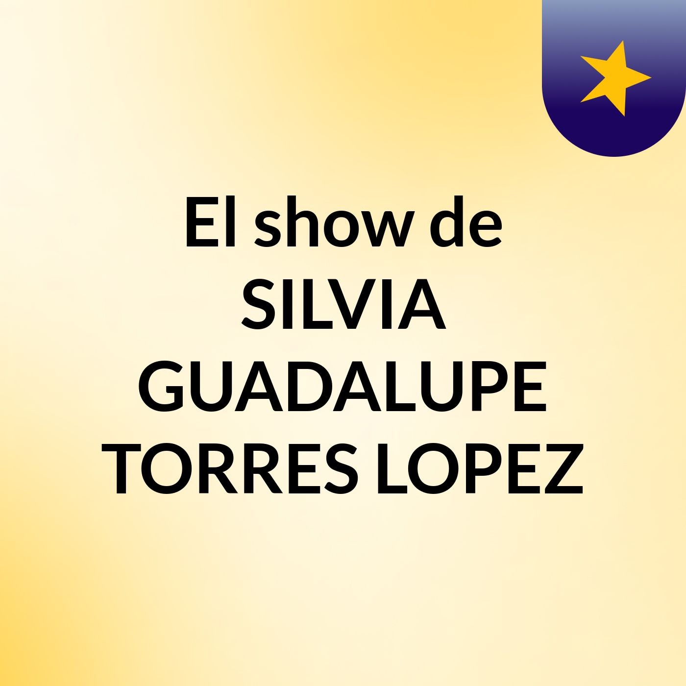 El show de SILVIA GUADALUPE TORRES LOPEZ