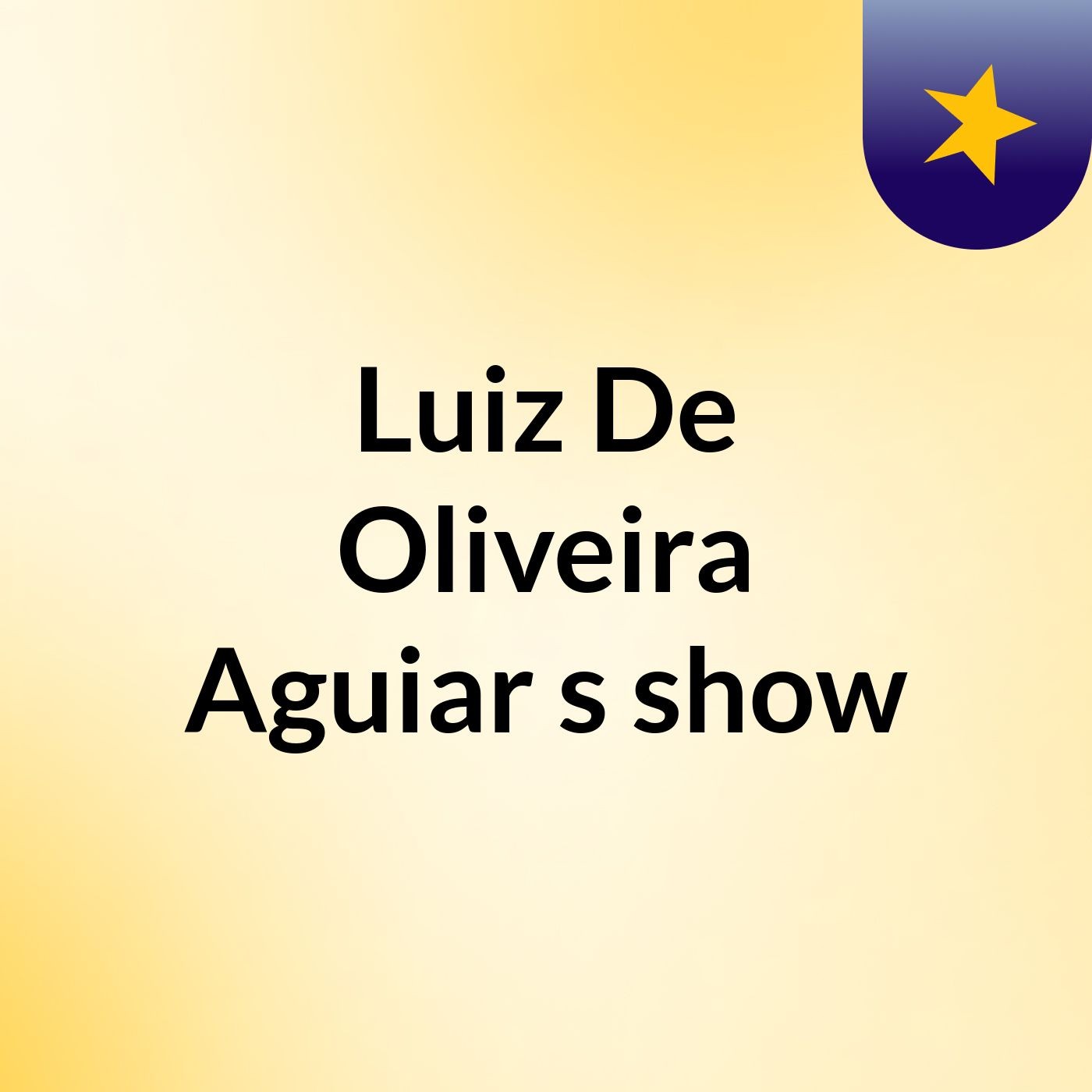 Luiz De Oliveira Aguiar's show