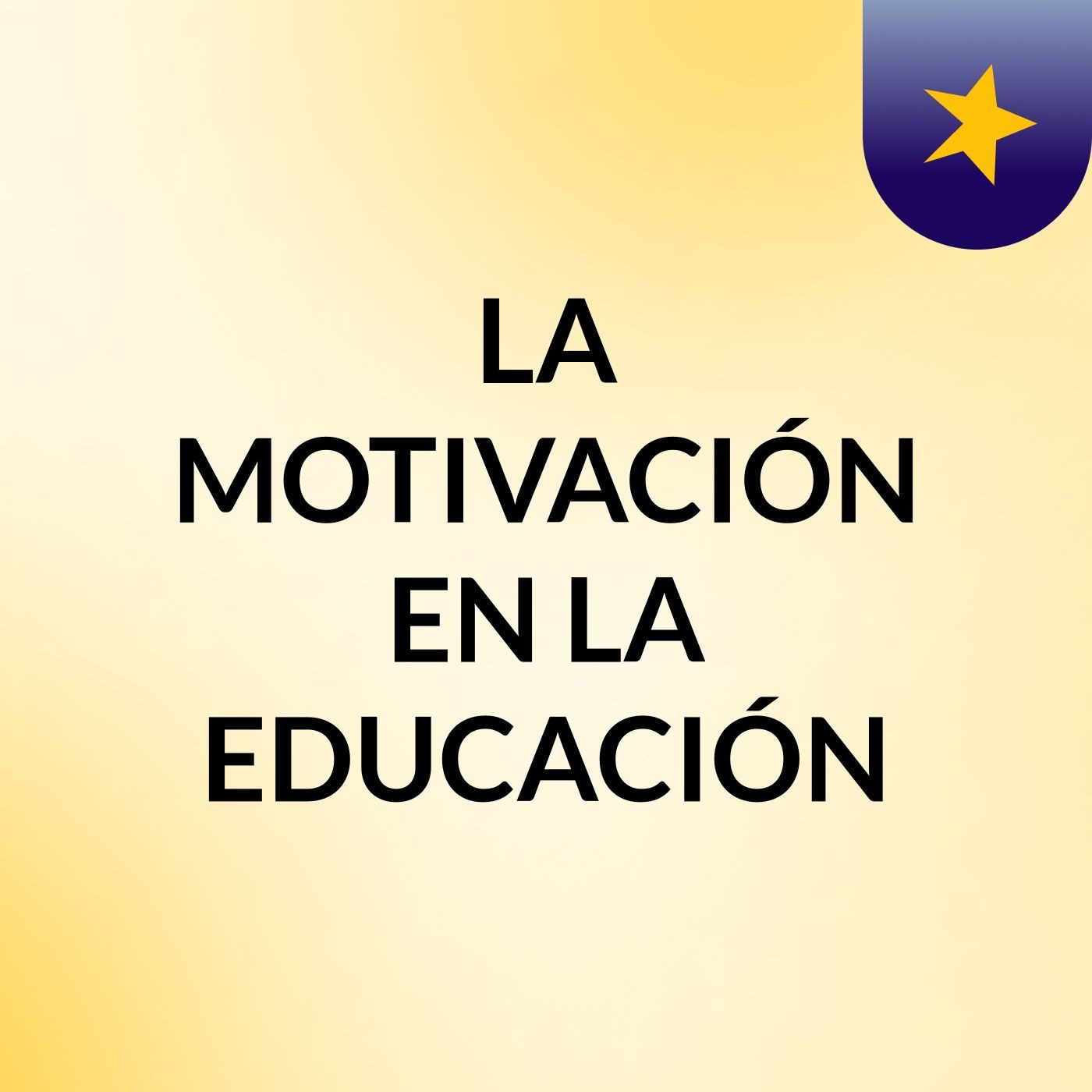 LA MOTIVACIÓN EN LA EDUCACIÓN