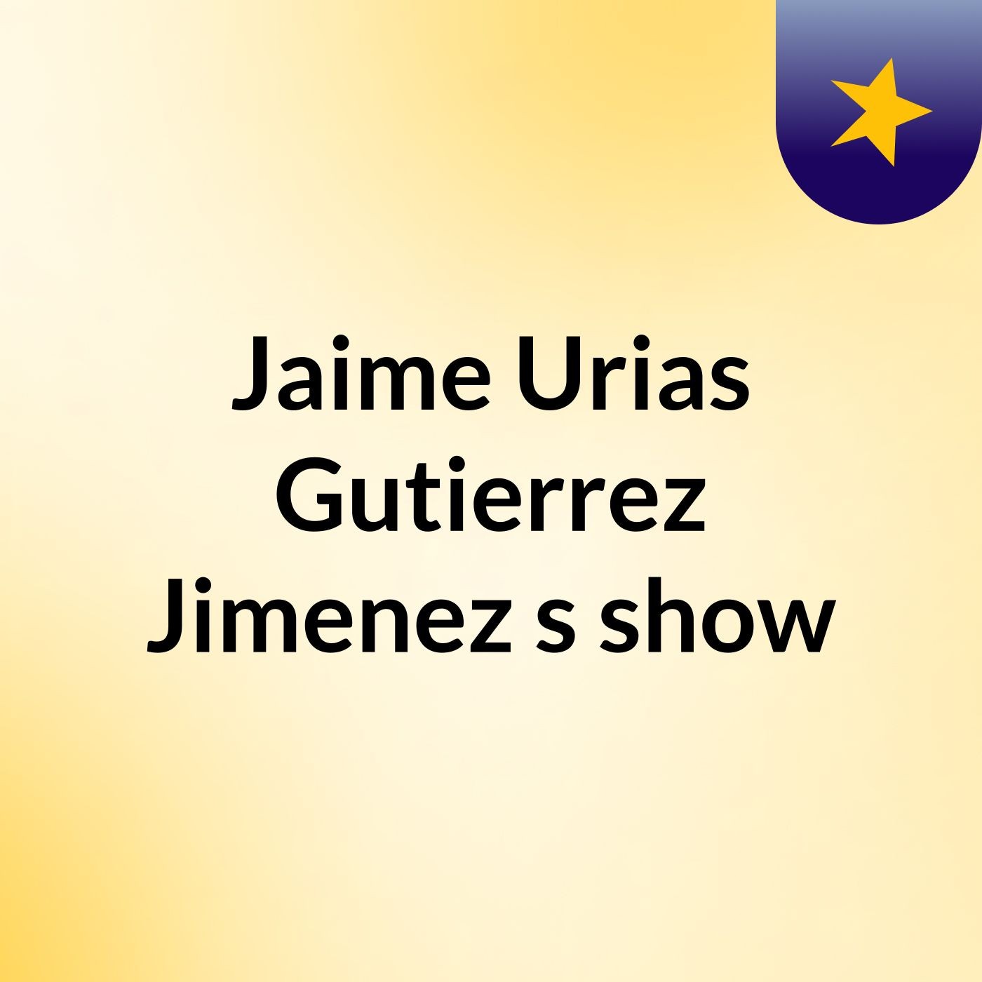 Jaime Urias Gutierrez Jimenez\'s show