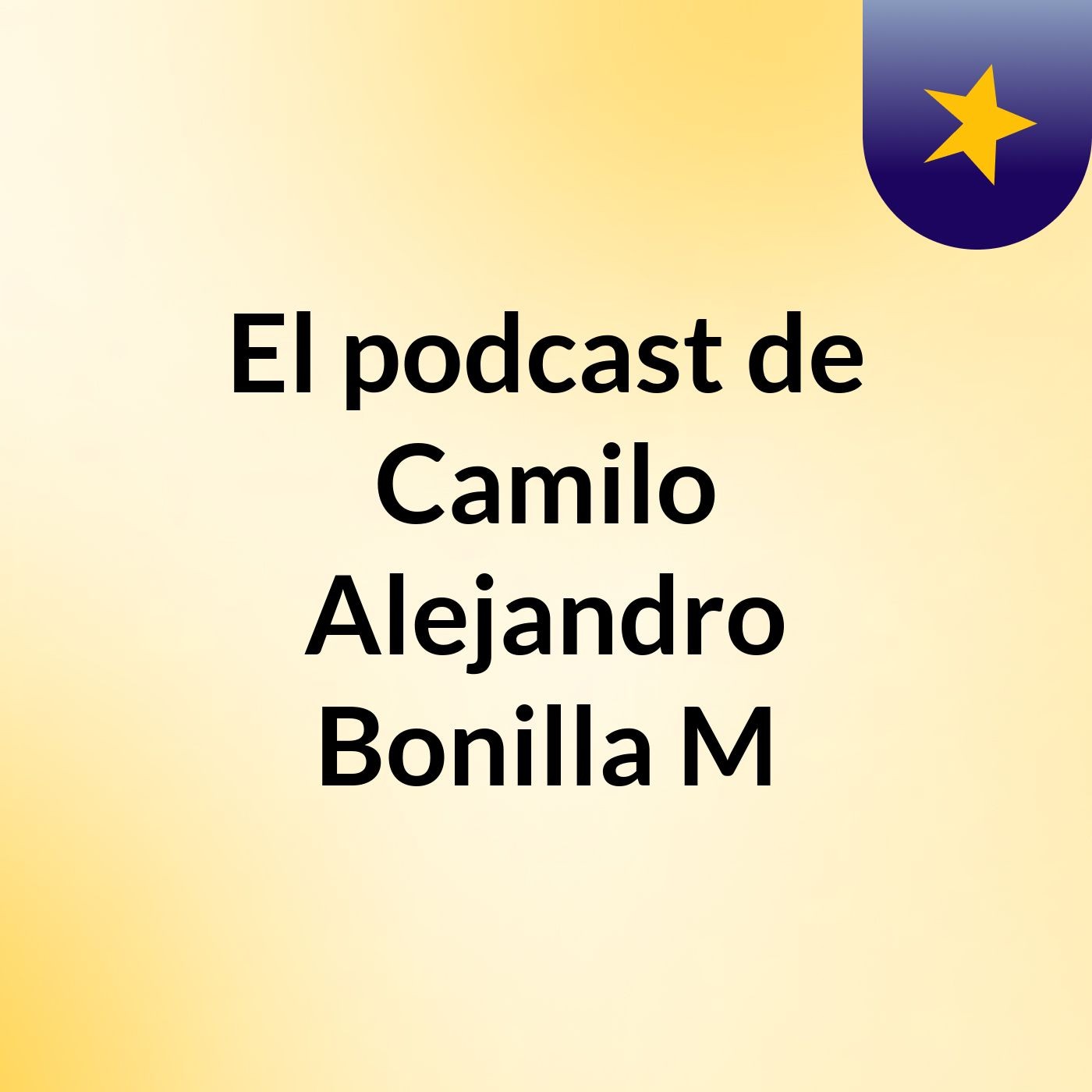 El podcast de Camilo Alejandro Bonilla M