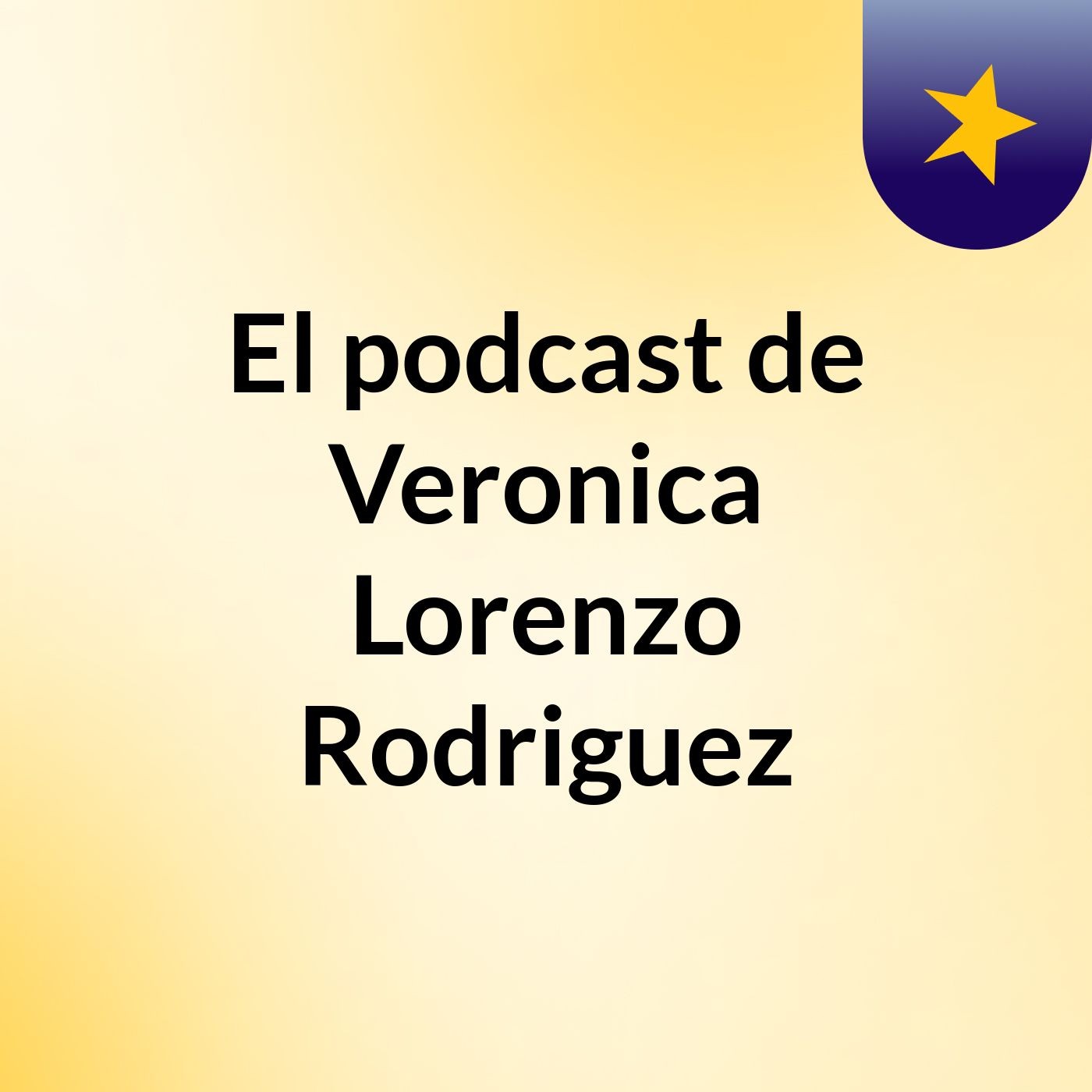 El podcast de Veronica Lorenzo Rodriguez