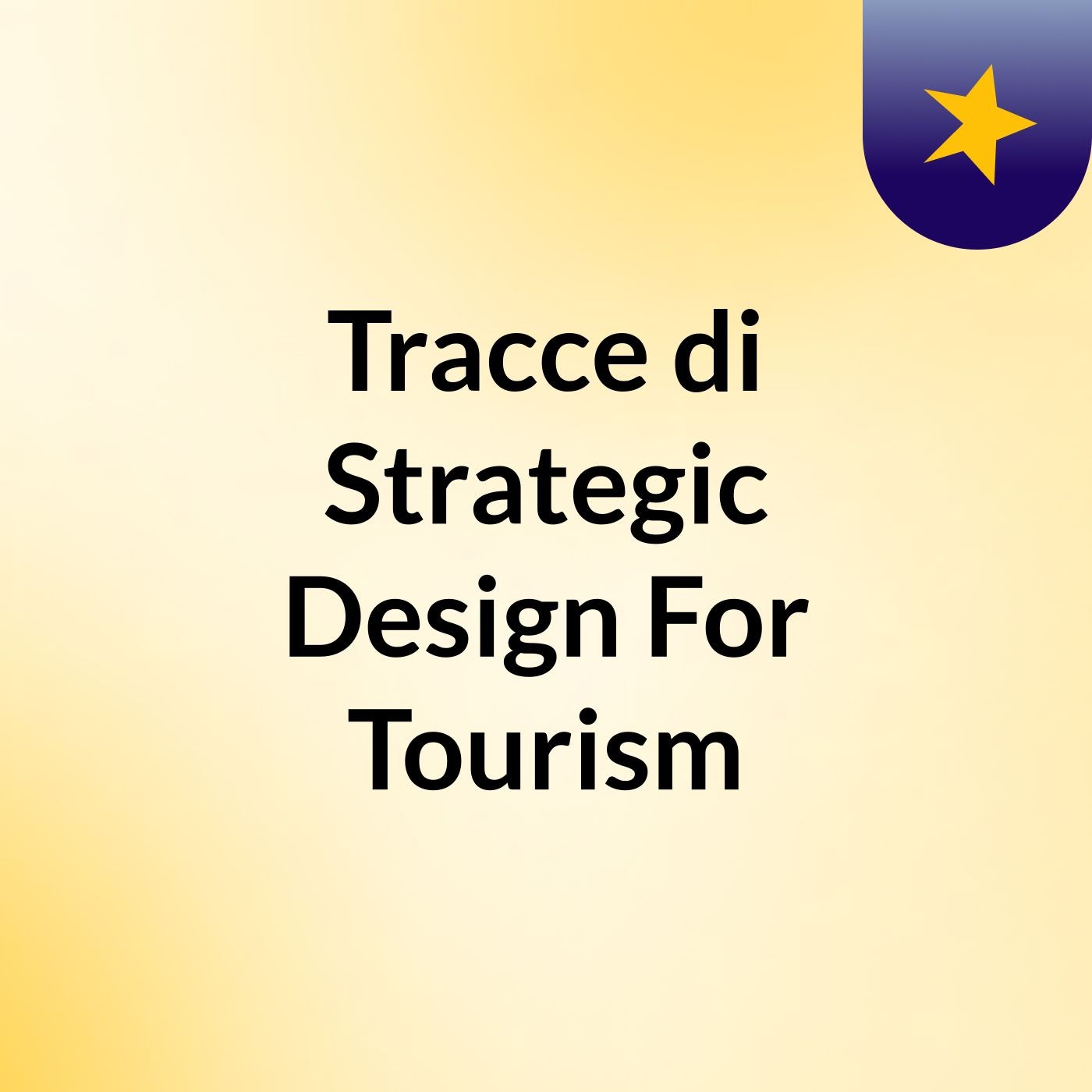Tracce di Strategic Design For Tourism