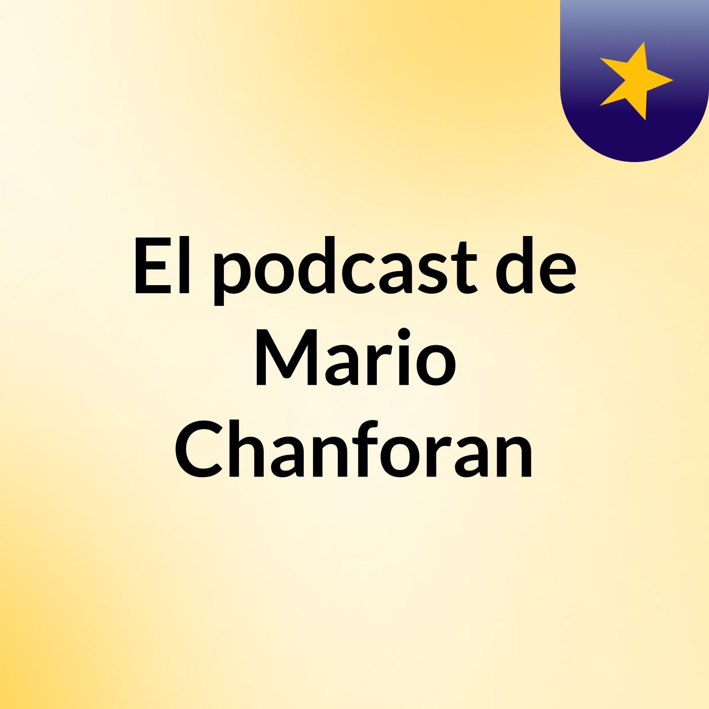 El podcast de Mario Chanforan