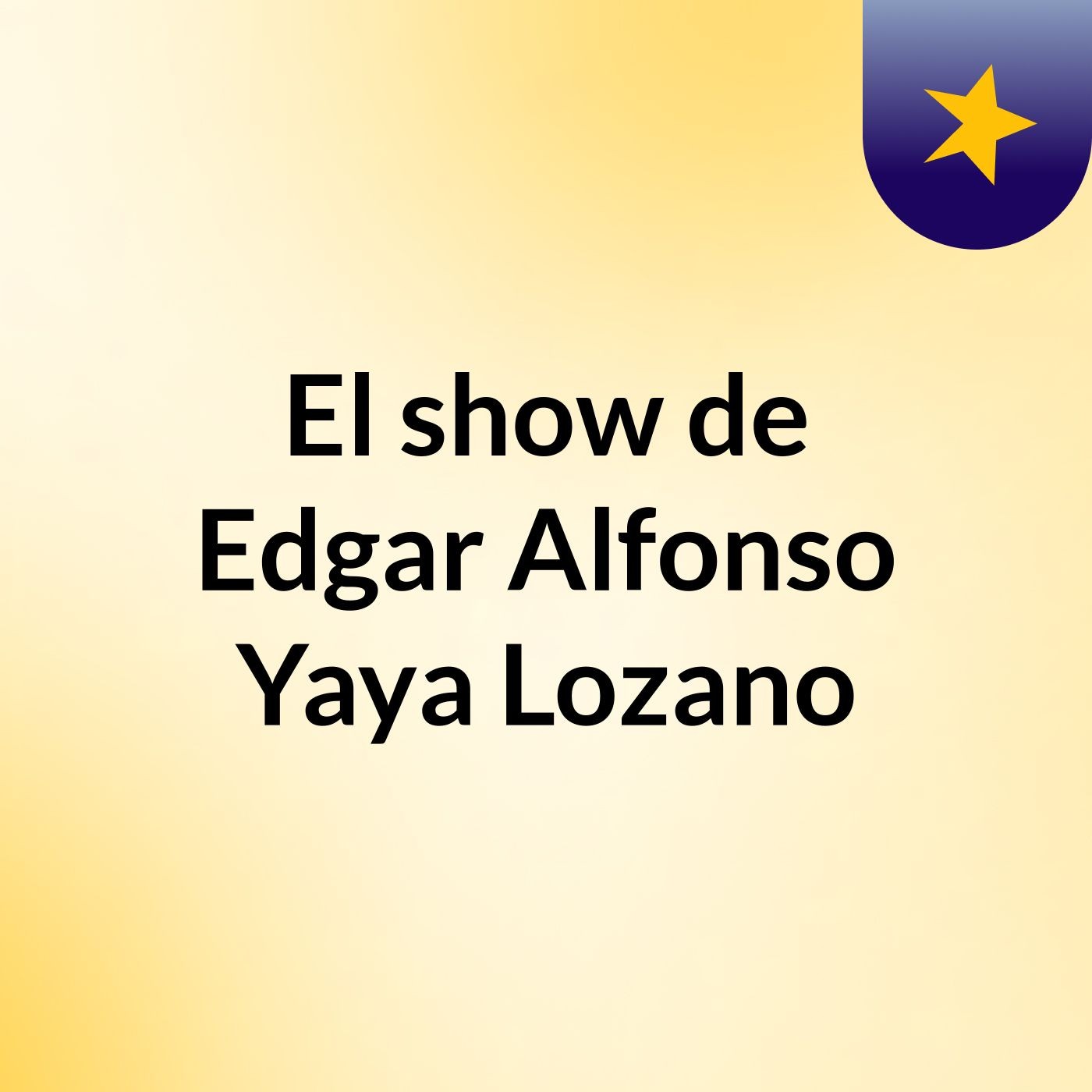 El show de Edgar Alfonso Yaya Lozano