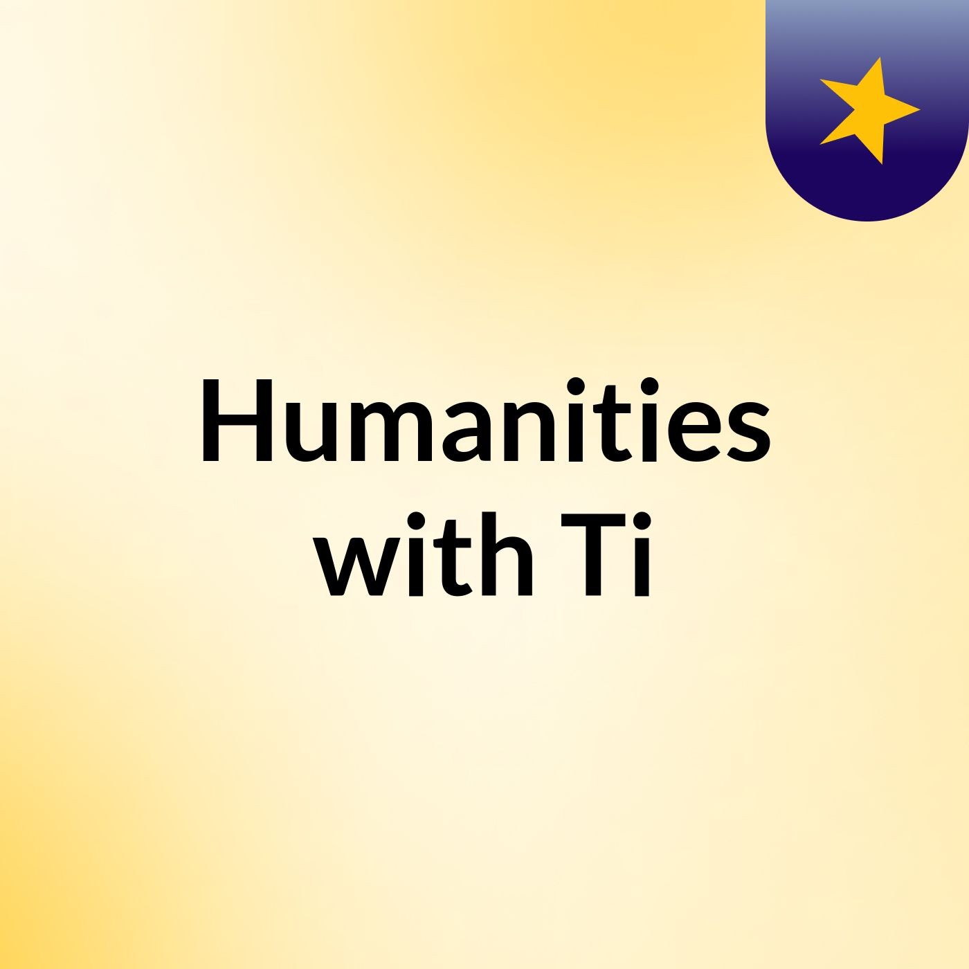 Humanities with Ti