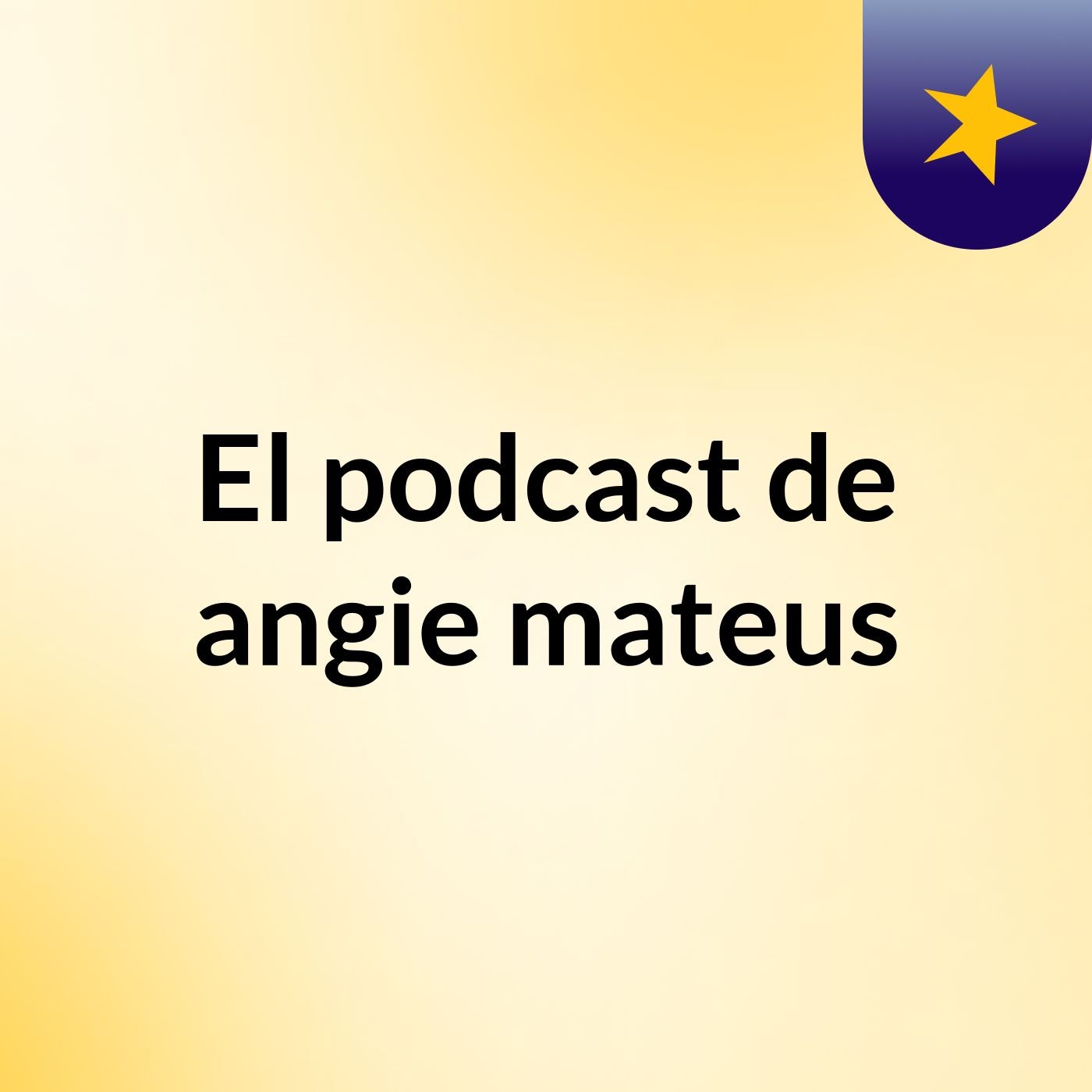 El podcast de angie mateus podcast artwork