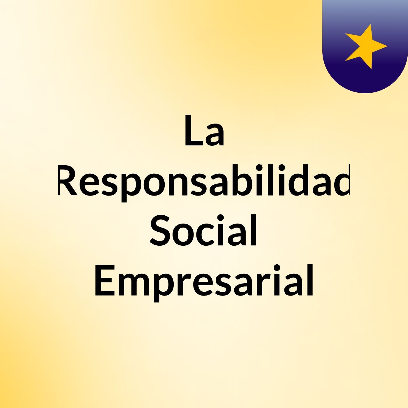 La Responsabilidad Social Empresarial podcast artwork